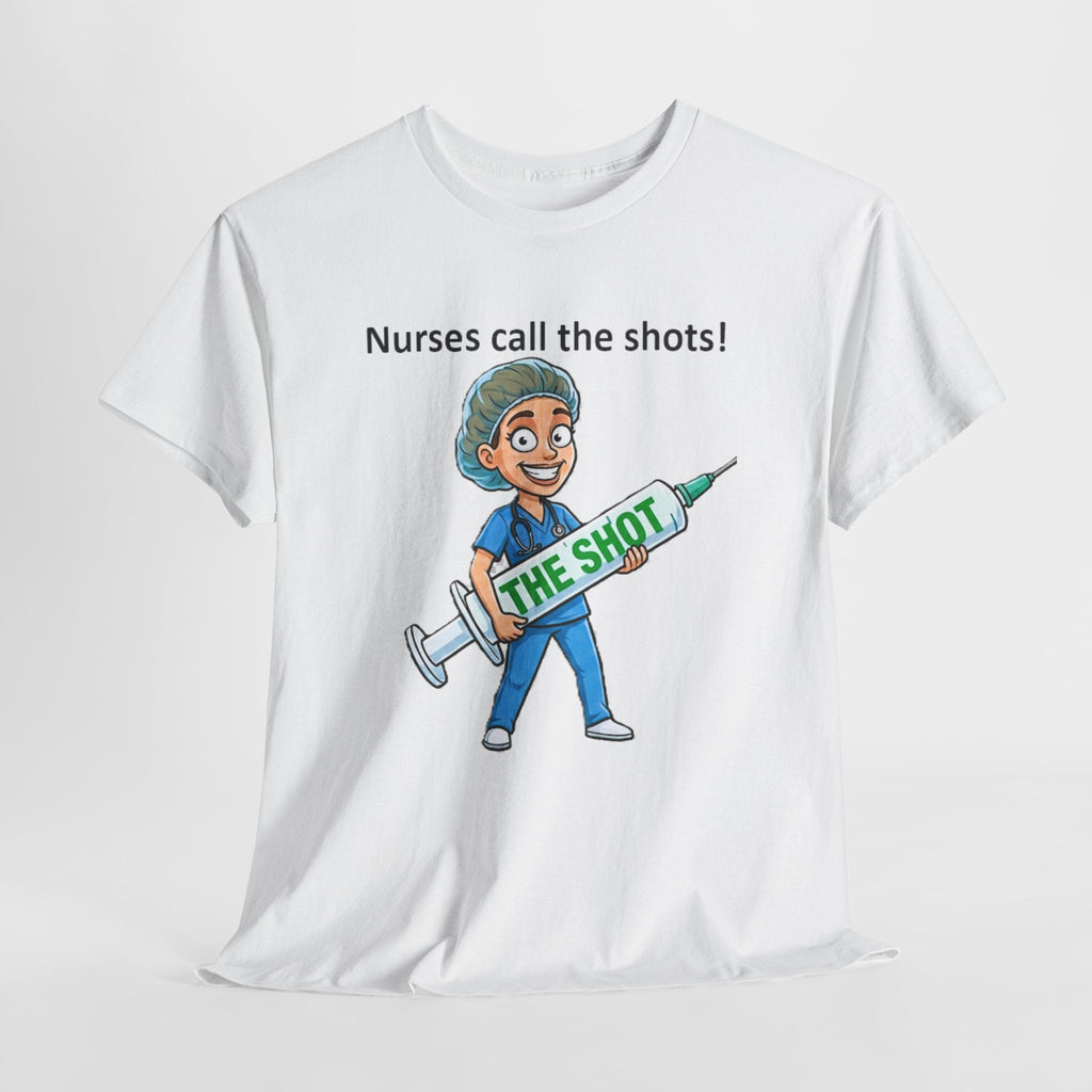Nurse T-Shirt — “Nurses Call the Shots” Funny Medical Tee with Syringe Graphic