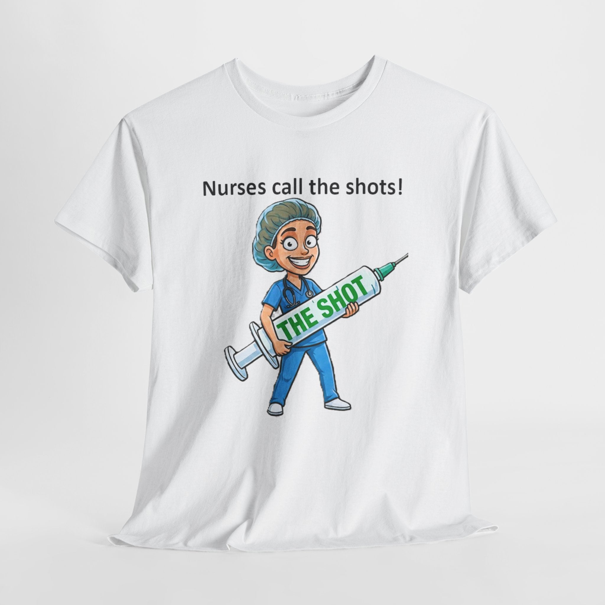Nurse T-Shirt — “Nurses Call the Shots” Funny Medical Tee with Syringe Graphic