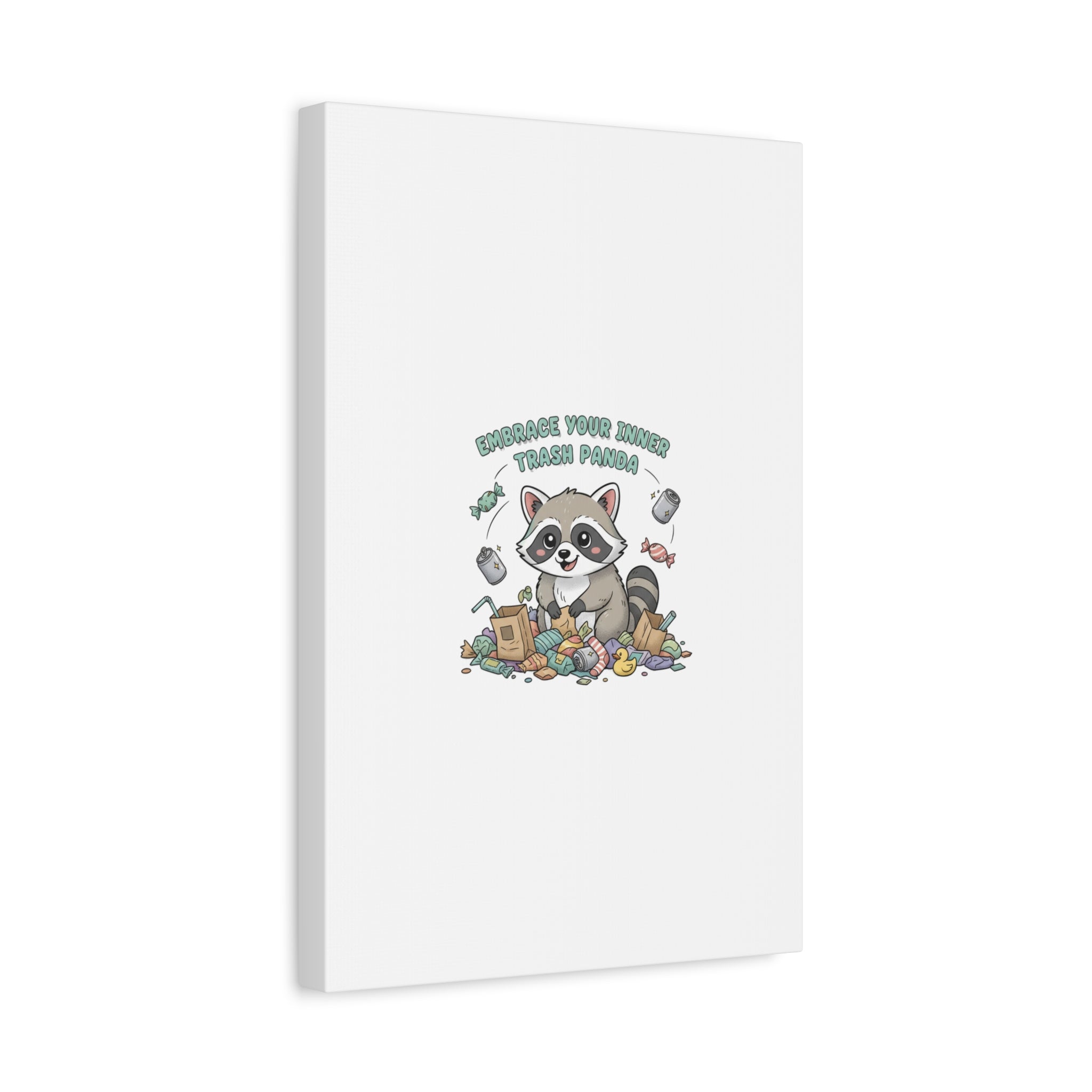 Embrace Your Inner Trash Panda Canvas | Matte Stretched Wall Art, Trash Animal Joy