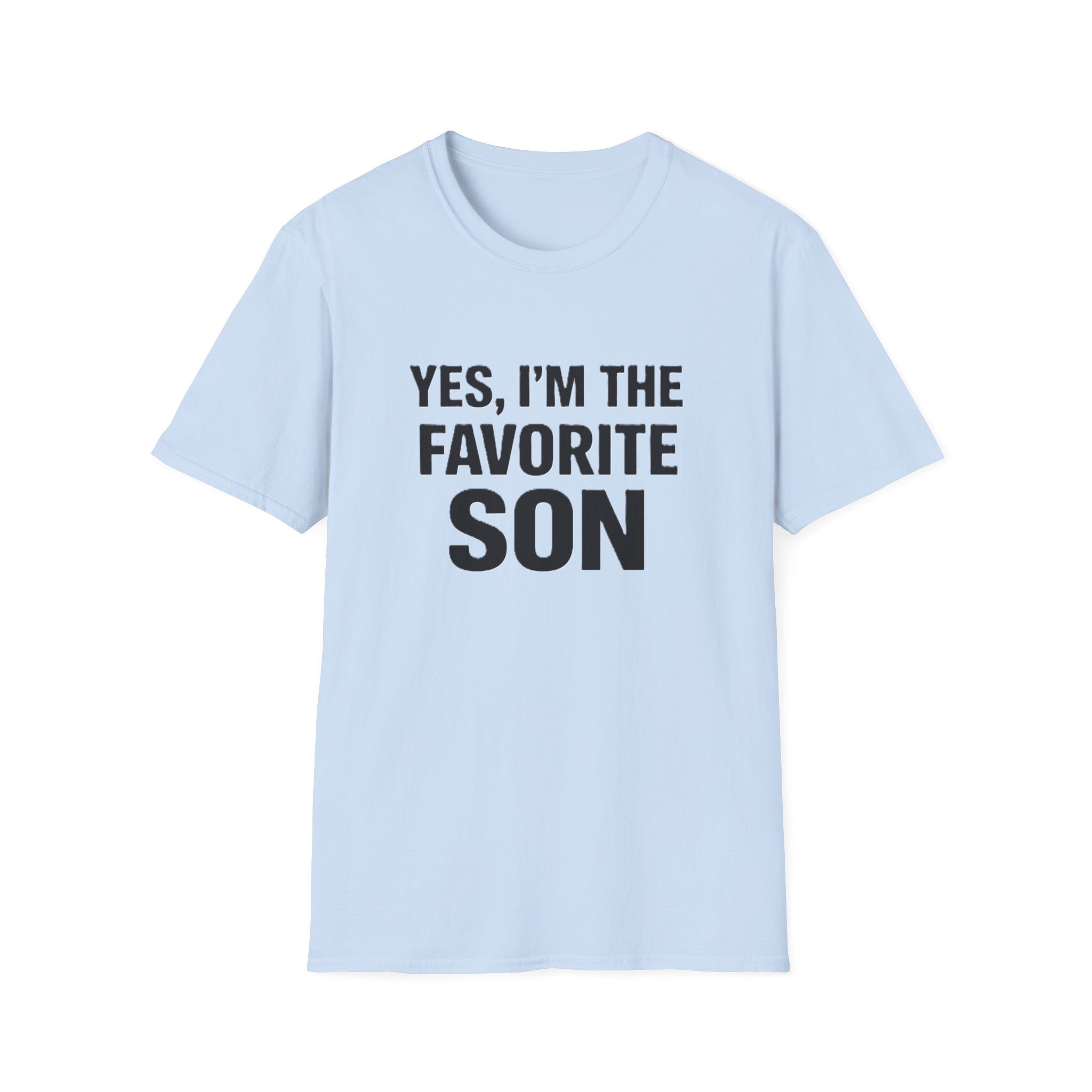 Yes I’m the Favorite Son T-Shirt — Funny Family Gift for Sons, Father’s Day & Birthdays