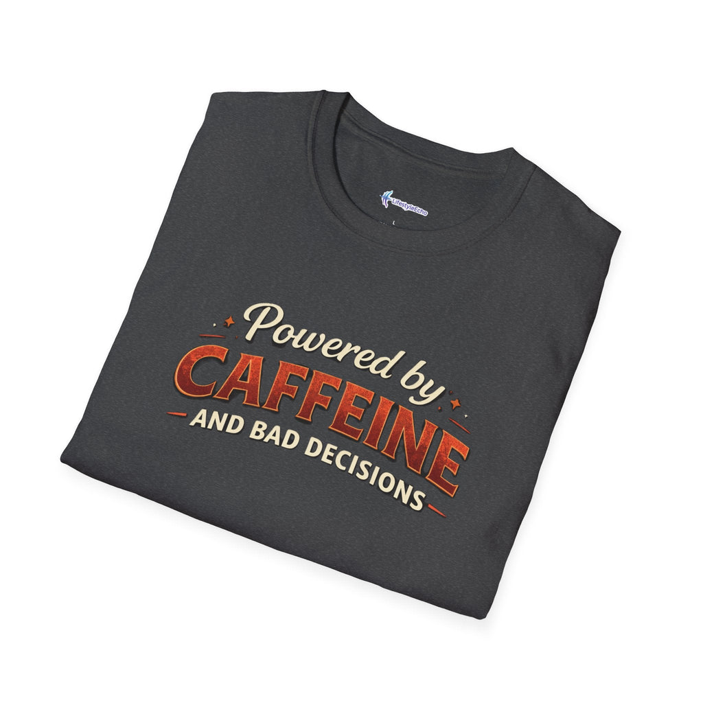 Powered by Caffeine and Bad Decisions T-Shirt