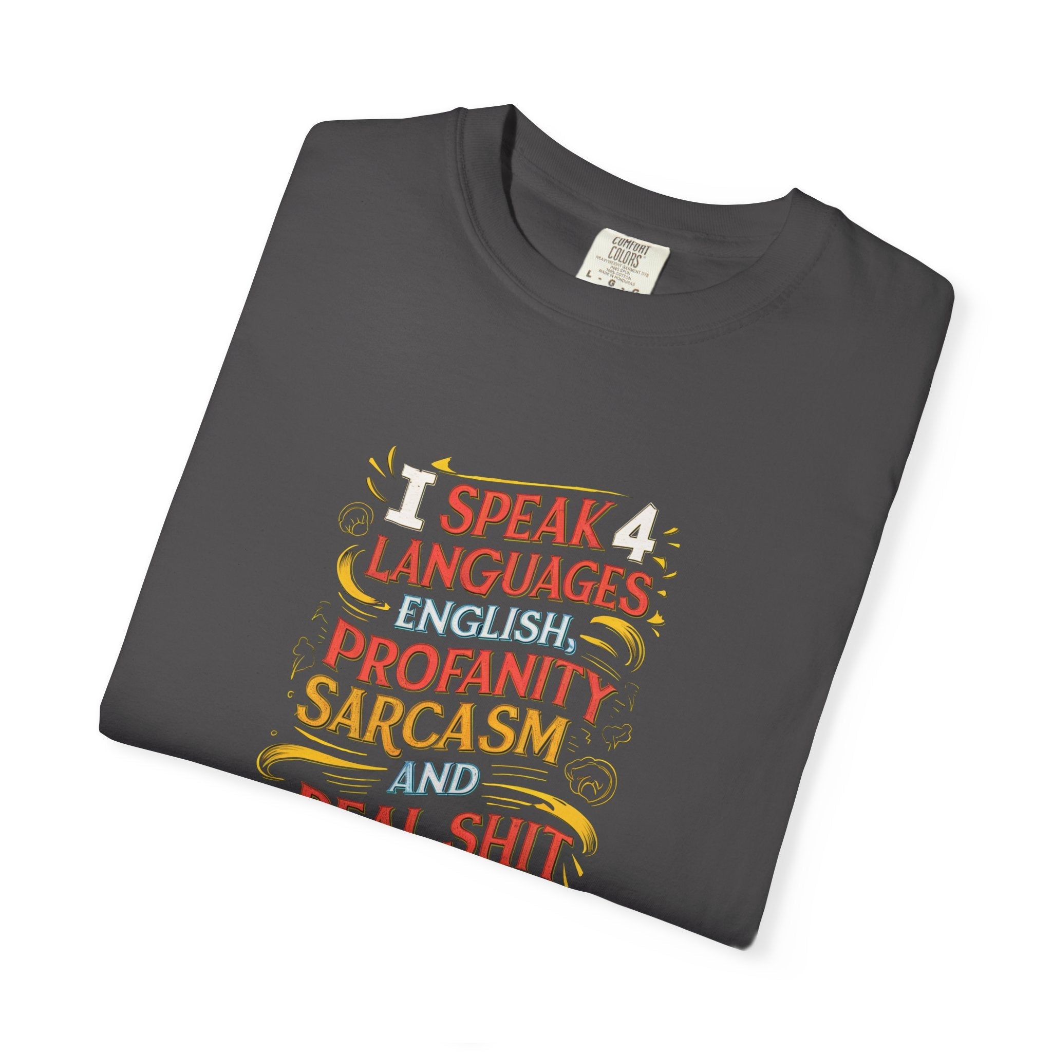 Sarcasm Tee - I Speak Four Languages Cotton Shirt - DipaliZ