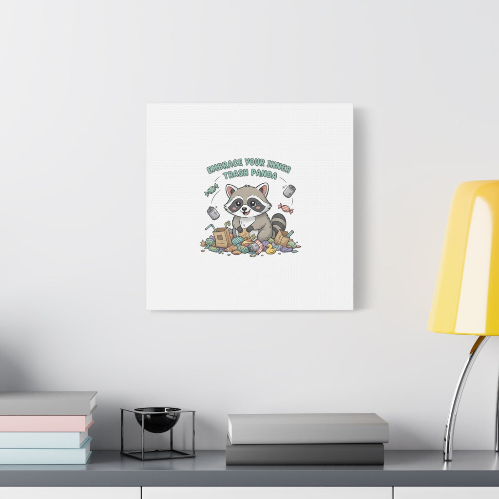 Embrace Your Inner Trash Panda Canvas | Matte Stretched Wall Art, Trash Animal Joy