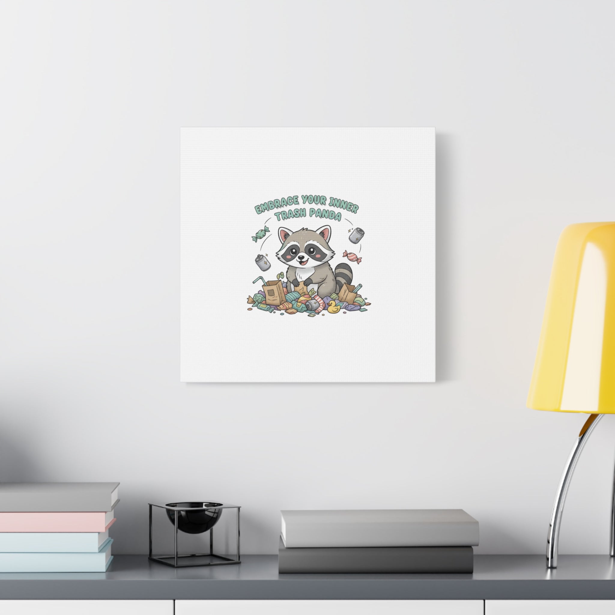 Embrace Your Inner Trash Panda Canvas | Matte Stretched Wall Art, Trash Animal Joy