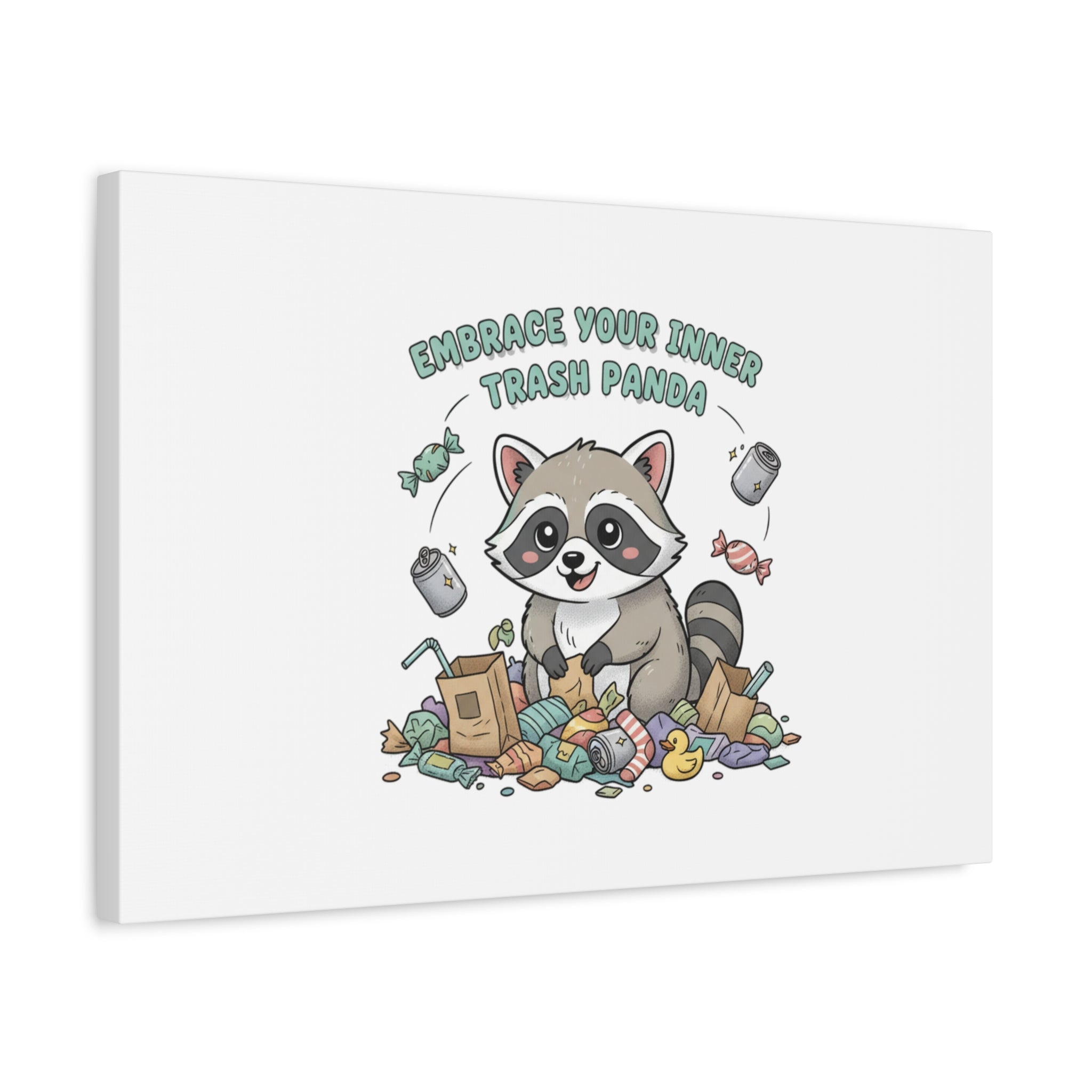 Embrace Your Inner Trash Panda Canvas | Matte Stretched Wall Art, Trash Animal Joy