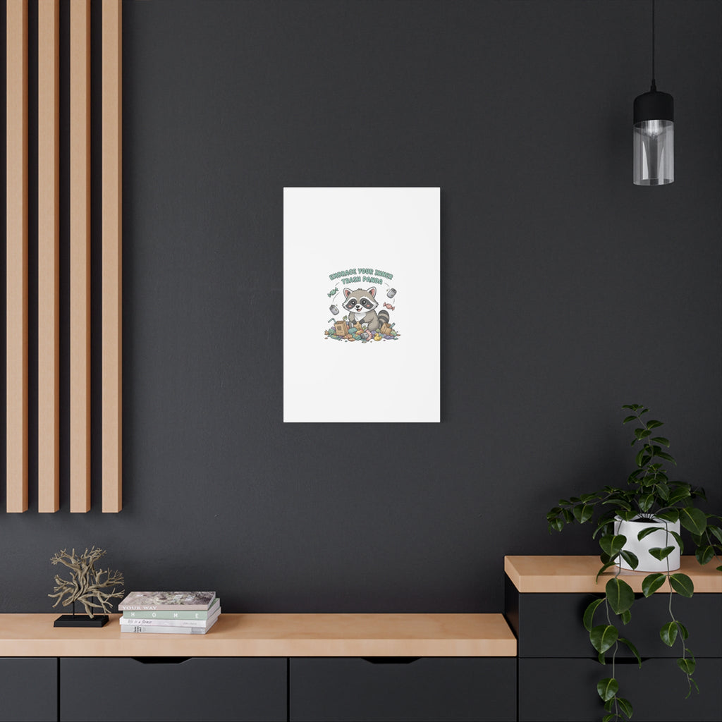Embrace Your Inner Trash Panda Canvas | Matte Stretched Wall Art, Trash Animal Joy
