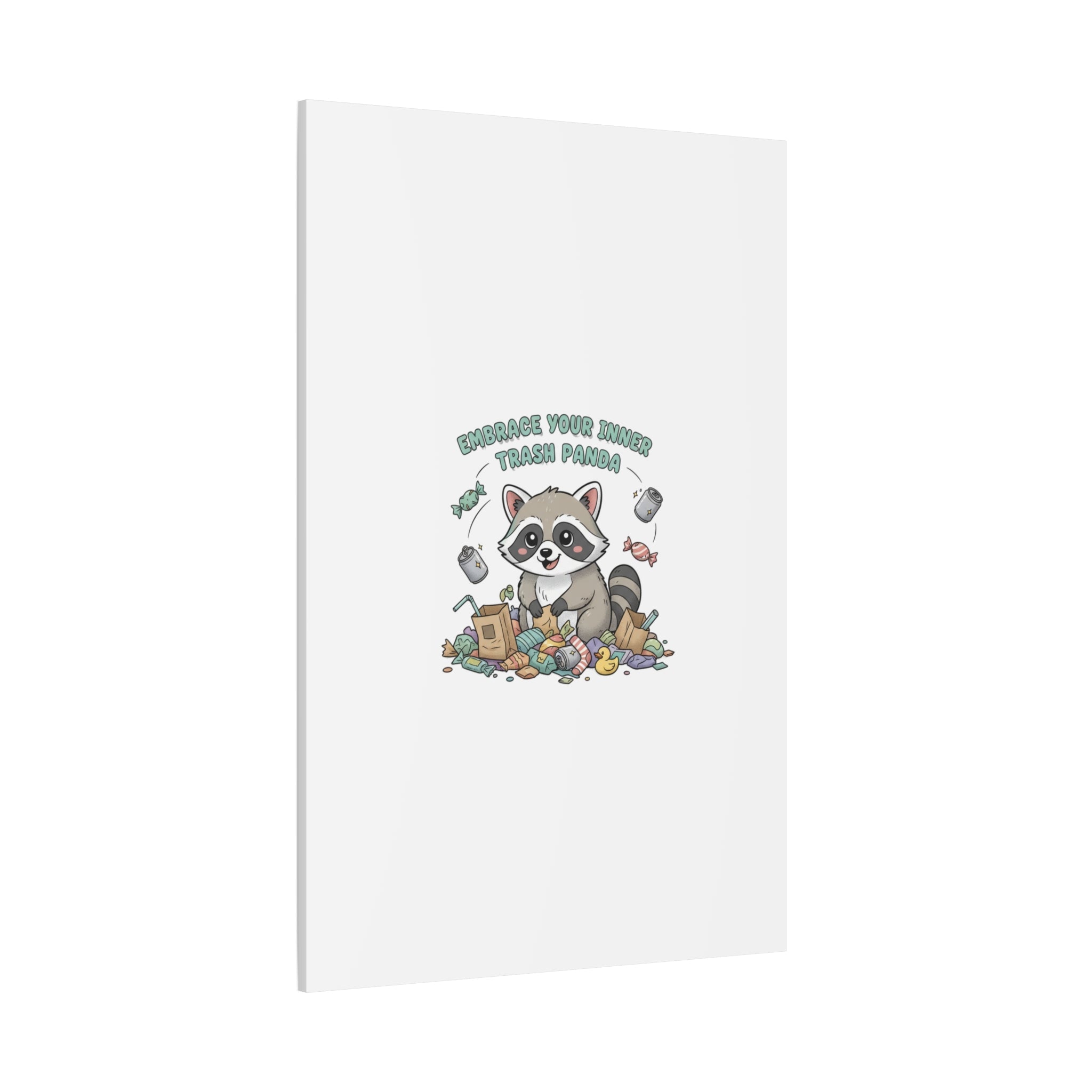 Embrace Your Inner Trash Panda Canvas | Matte Stretched Wall Art, Trash Animal Joy
