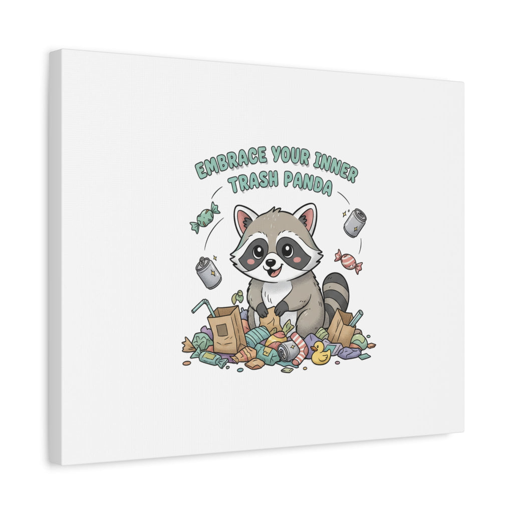 Embrace Your Inner Trash Panda Canvas | Matte Stretched Wall Art, Trash Animal Joy