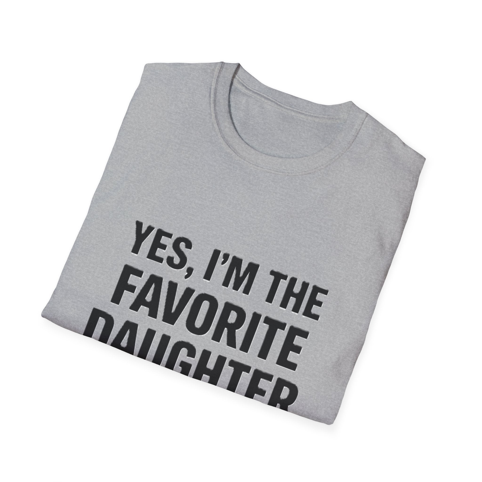 Favorite Daughter T-Shirt – "Yes, I'm the Favorite Daughter" Funny Family Tee