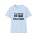 Favorite Daughter T-Shirt – "Yes, I'm the Favorite Daughter" Funny Family Tee