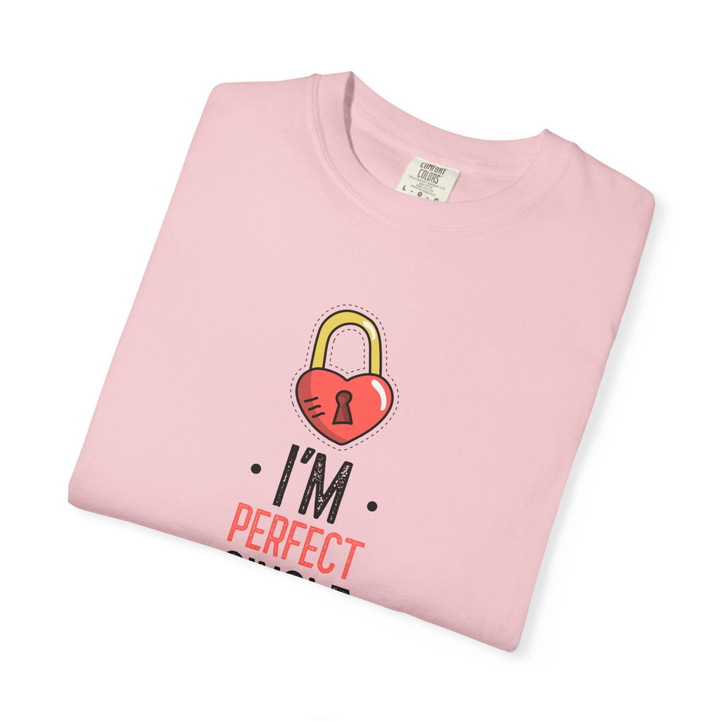 I Am Perfect Single Unisex Garment Dyed Tee - DipaliZ