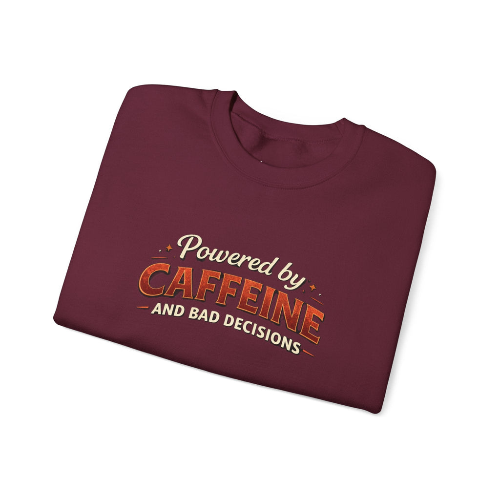 Caffeine Lover Sweatshirt – "Powered by Caffeine and Bad Decisions" Cozy Crewneck