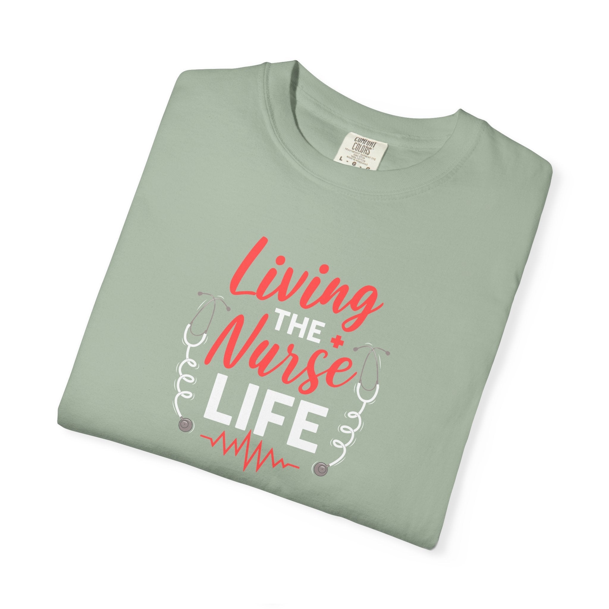 Nurse Life Garment Dyed Tee - Comfort Colors Cotton - DipaliZ
