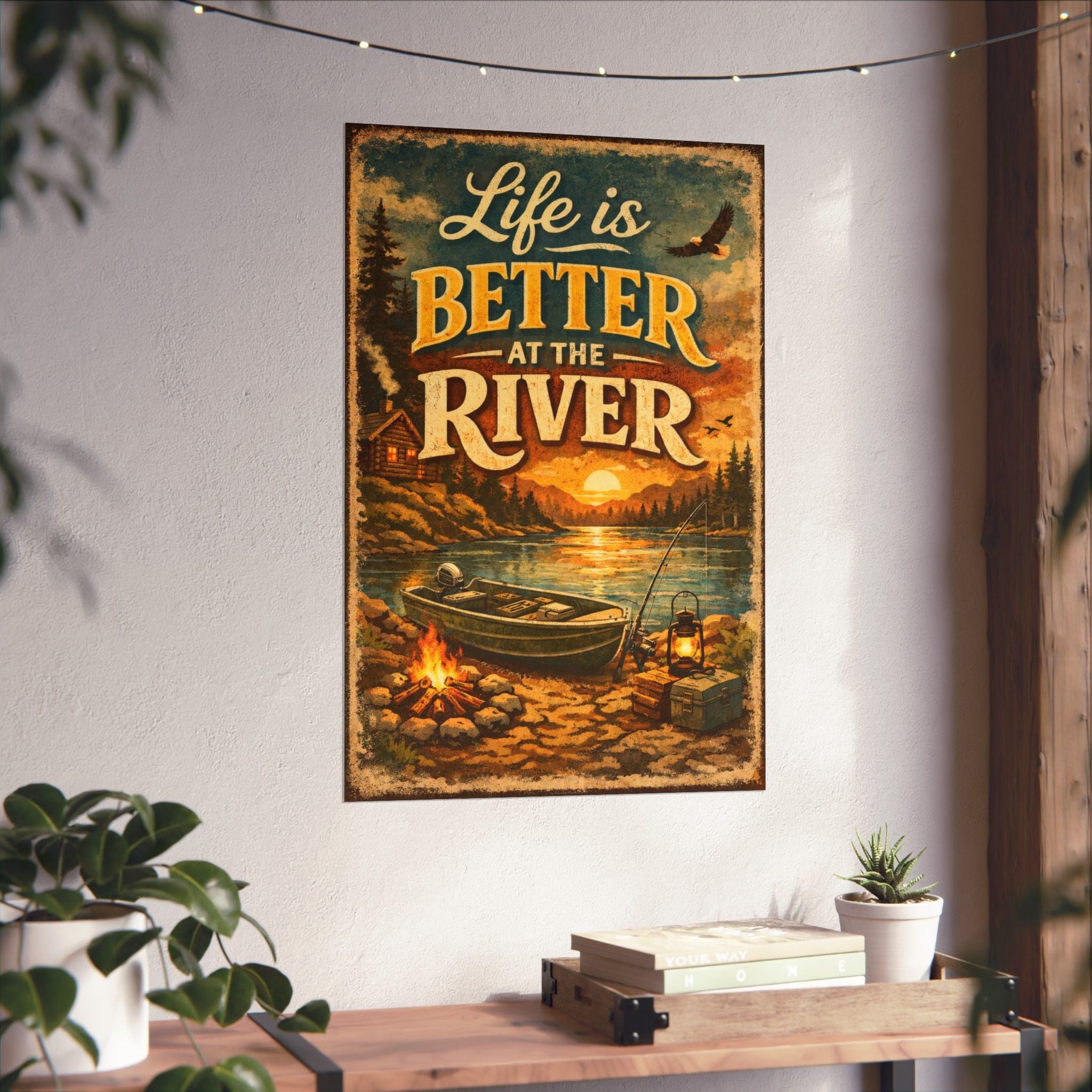 River Life Poster — "Life Is Better at the River" Matte Vertical Wall Art