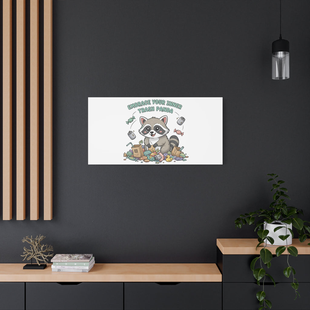 Embrace Your Inner Trash Panda Canvas | Matte Stretched Wall Art, Trash Animal Joy