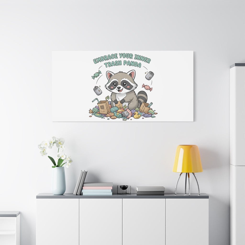 Embrace Your Inner Trash Panda Canvas | Matte Stretched Wall Art, Trash Animal Joy