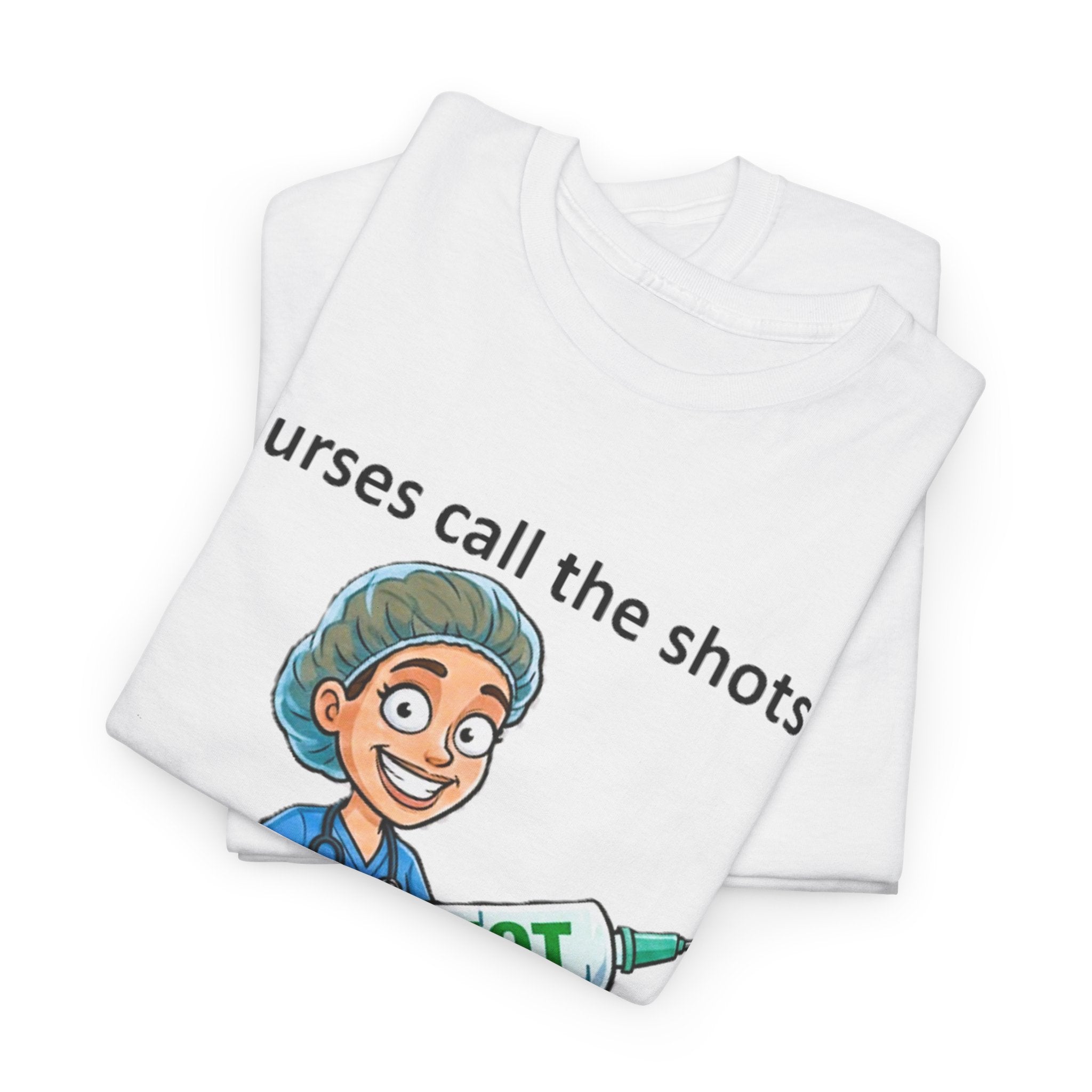 Nurse T-Shirt — “Nurses Call the Shots” Funny Medical Tee with Syringe Graphic