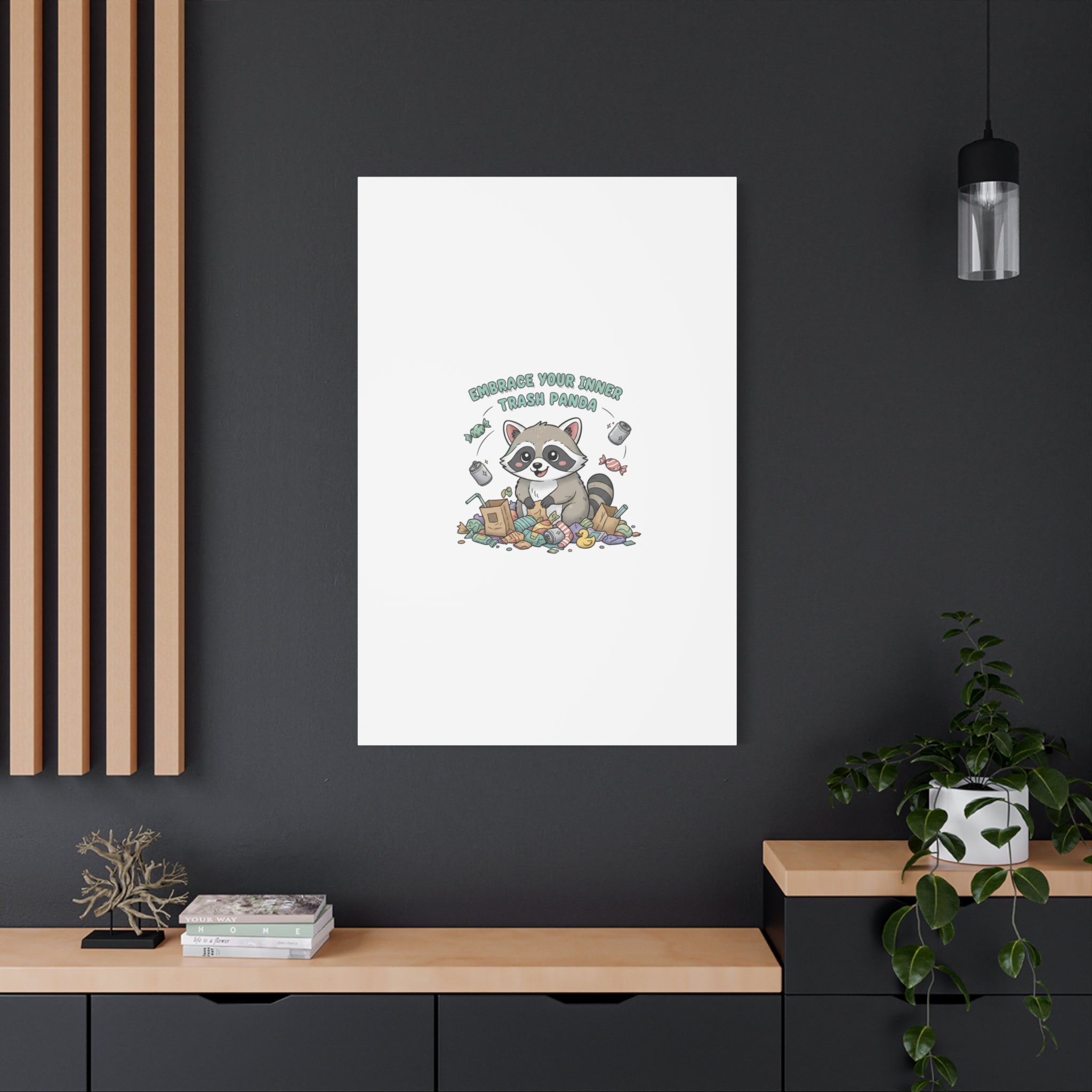 Embrace Your Inner Trash Panda Canvas | Matte Stretched Wall Art, Trash Animal Joy