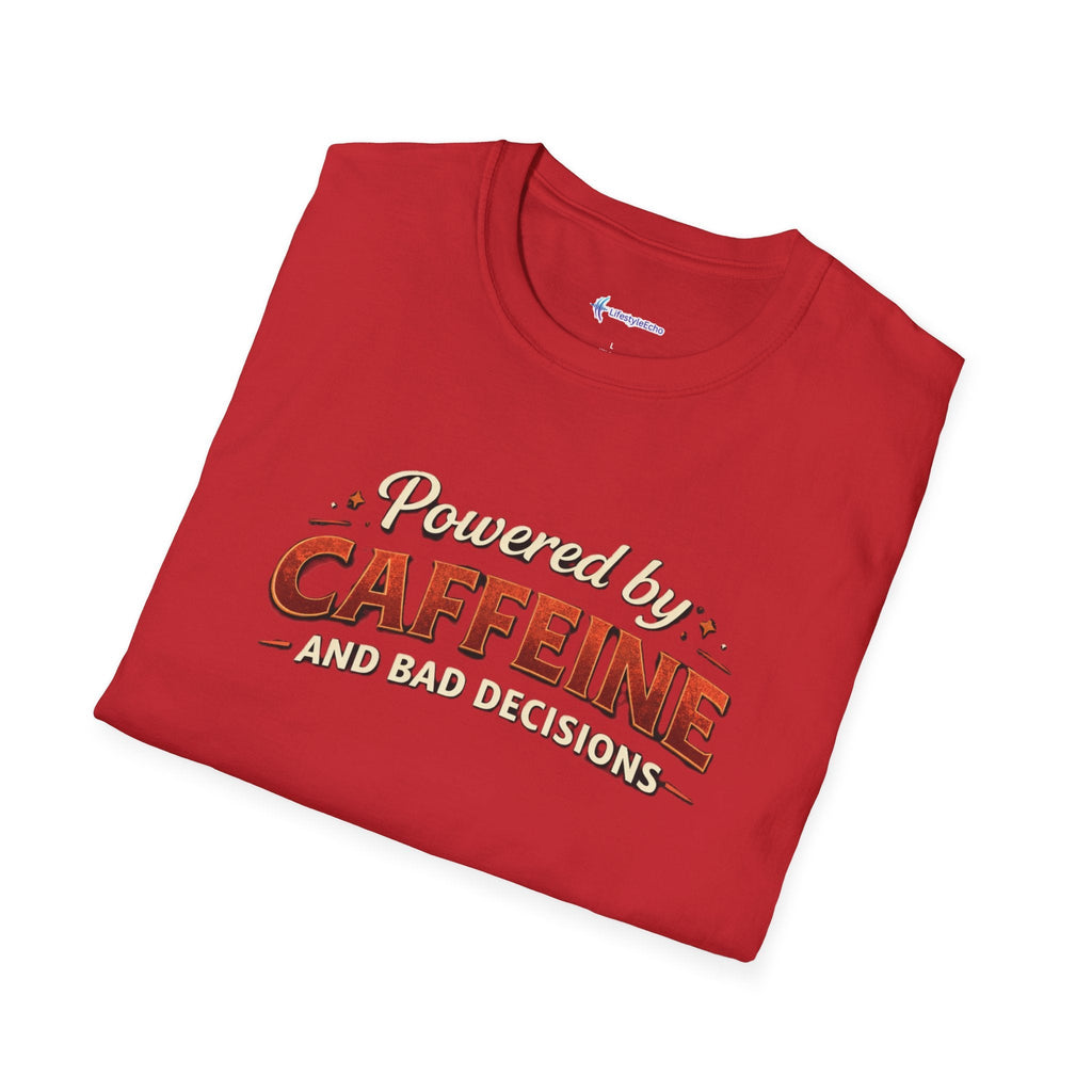 Powered by Caffeine and Bad Decisions T-Shirt