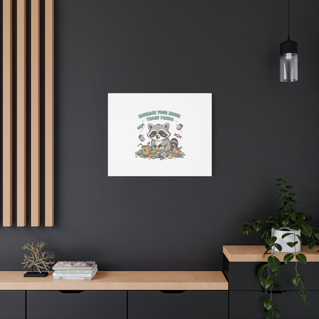 Embrace Your Inner Trash Panda Canvas | Matte Stretched Wall Art, Trash Animal Joy