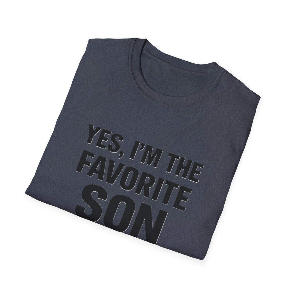 Yes I’m the Favorite Son T-Shirt — Funny Family Gift for Sons, Father’s Day & Birthdays