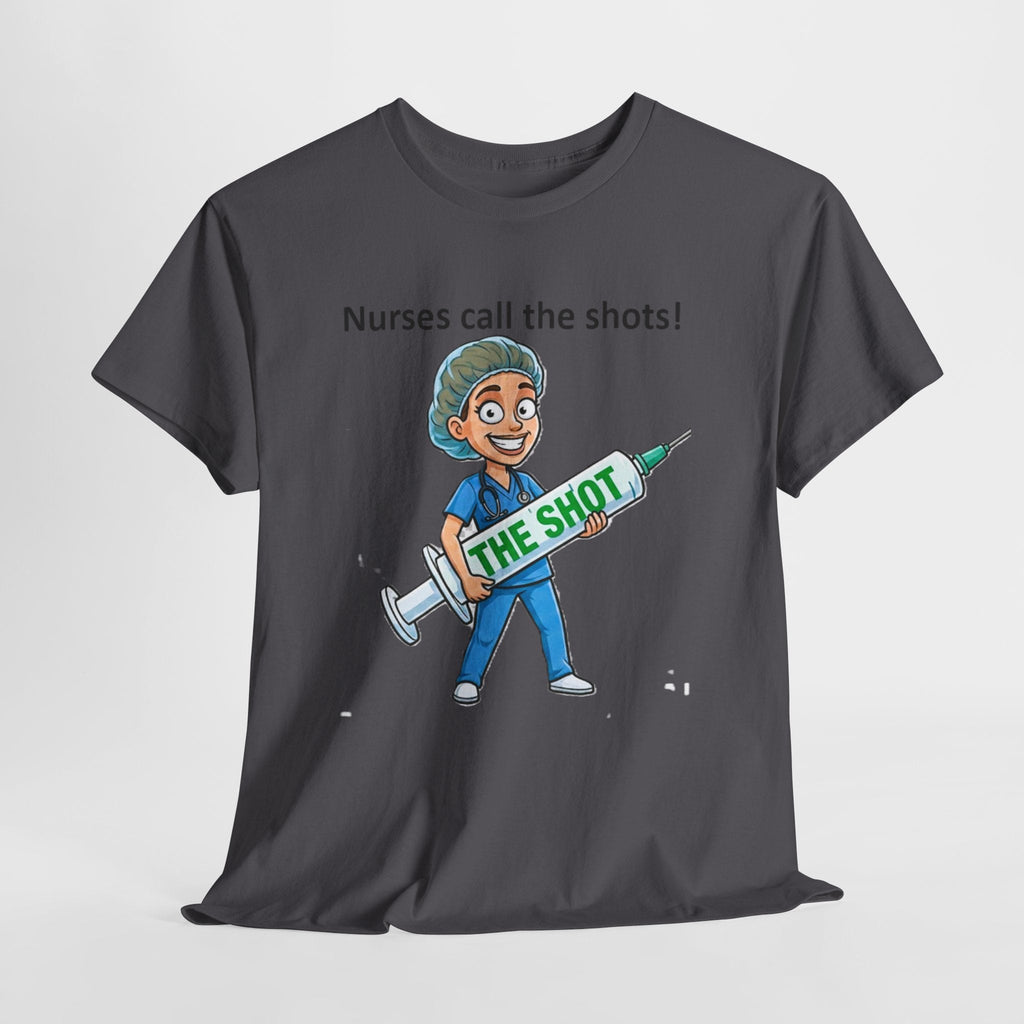 Nurse T-Shirt — “Nurses Call the Shots” Funny Medical Tee with Syringe Graphic