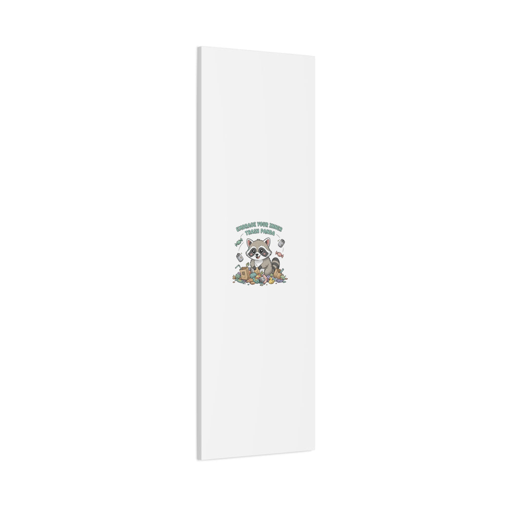 Embrace Your Inner Trash Panda Canvas | Matte Stretched Wall Art, Trash Animal Joy
