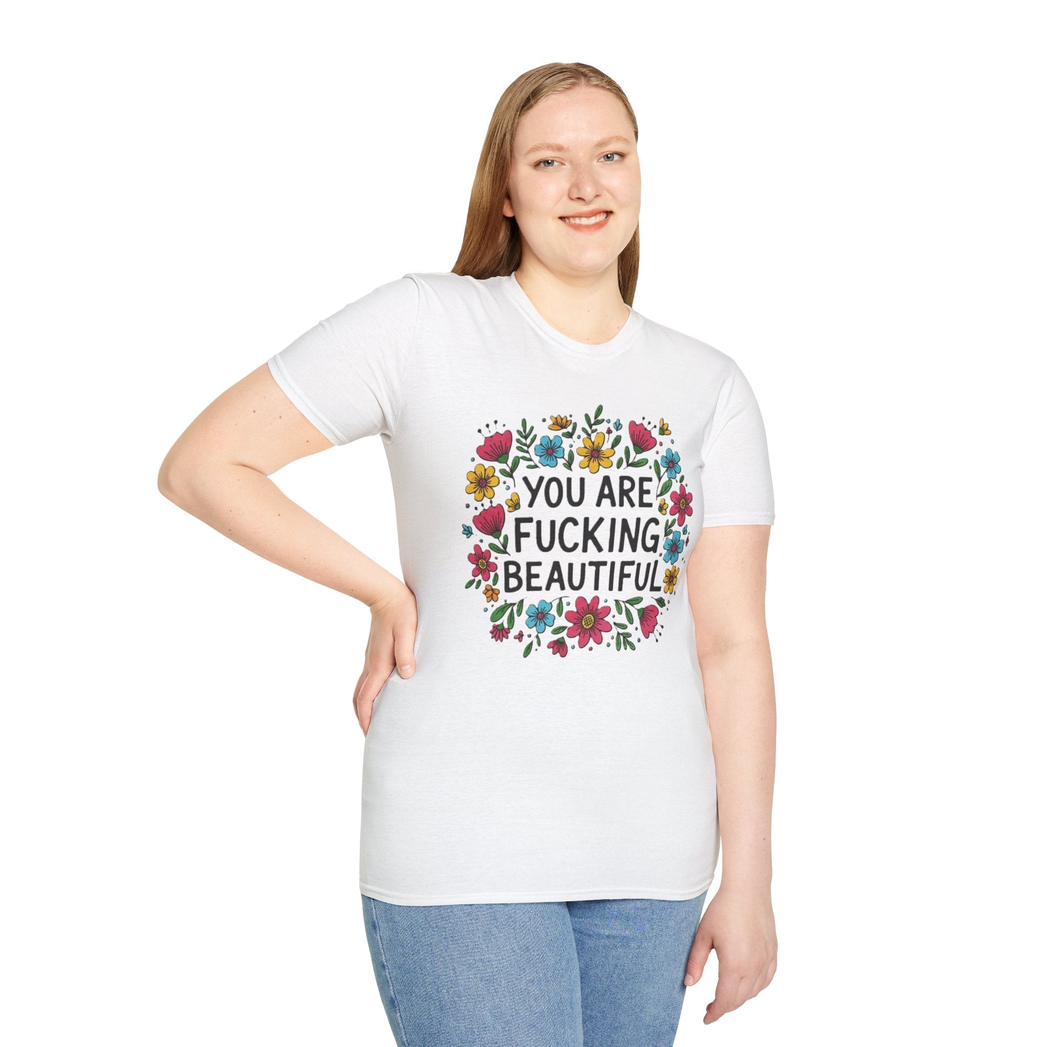You Are Fucking Beautiful Floral T-Shirt — Inspirational Funny Graphic Tee