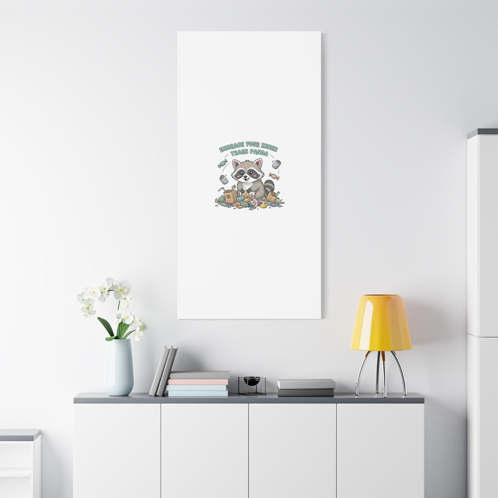Embrace Your Inner Trash Panda Canvas | Matte Stretched Wall Art, Trash Animal Joy