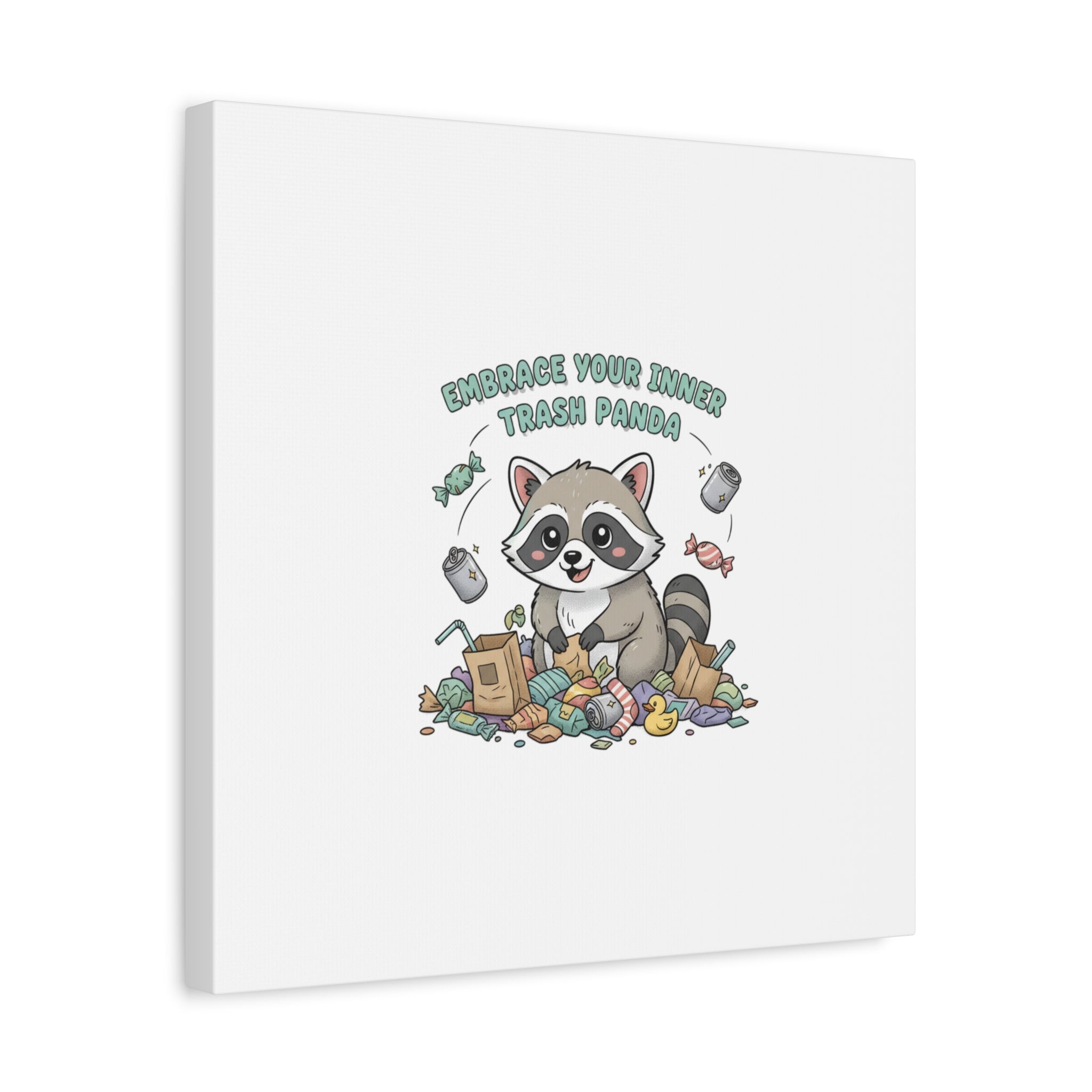 Embrace Your Inner Trash Panda Canvas | Matte Stretched Wall Art, Trash Animal Joy