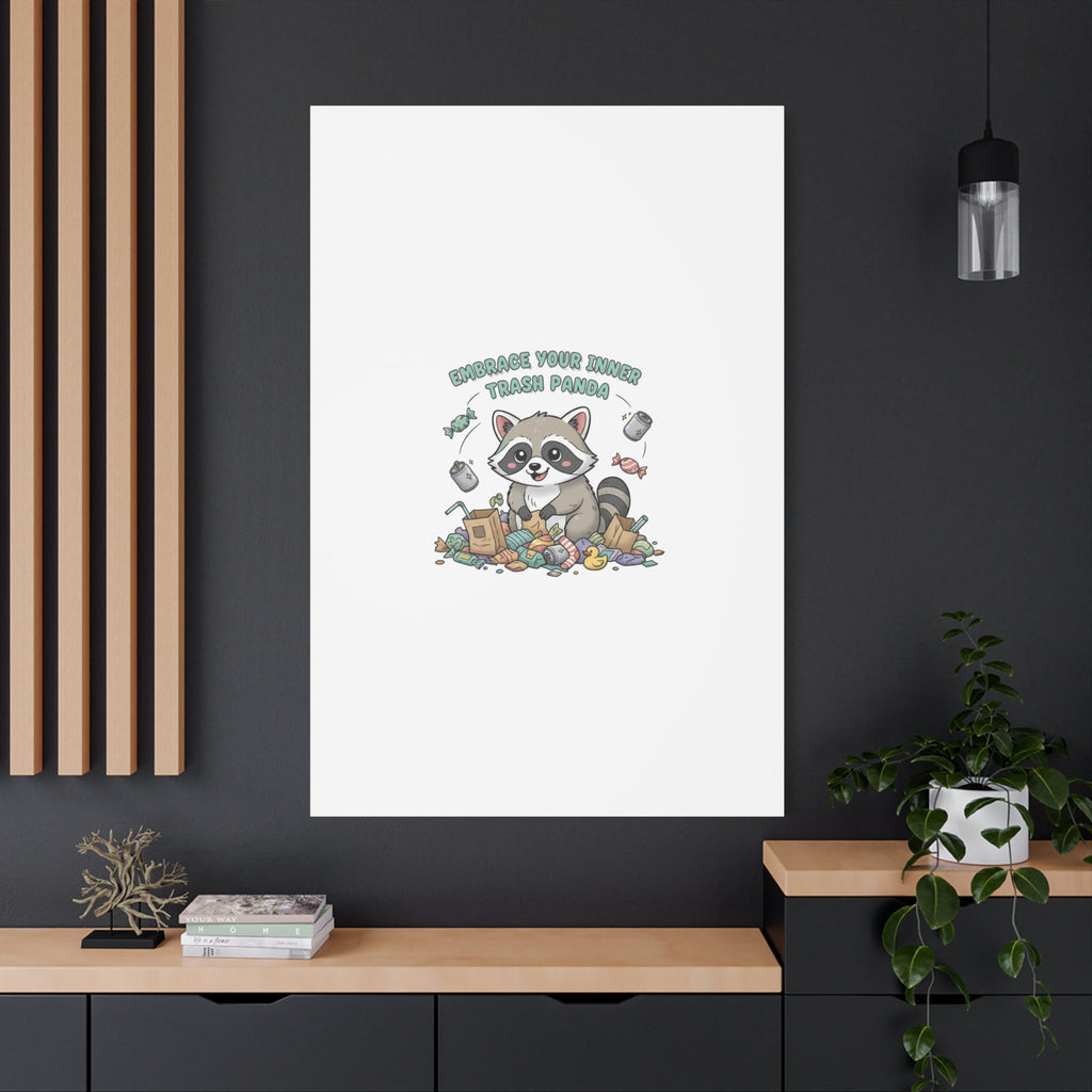 Embrace Your Inner Trash Panda Canvas | Matte Stretched Wall Art, Trash Animal Joy