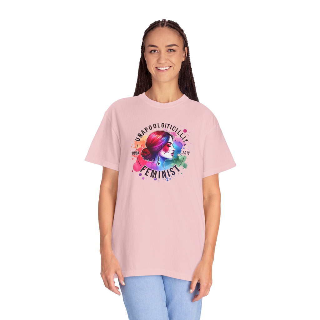 Unapologetically Feminist Garment Dyed T Shirt - Comfort Colors - DipaliZ