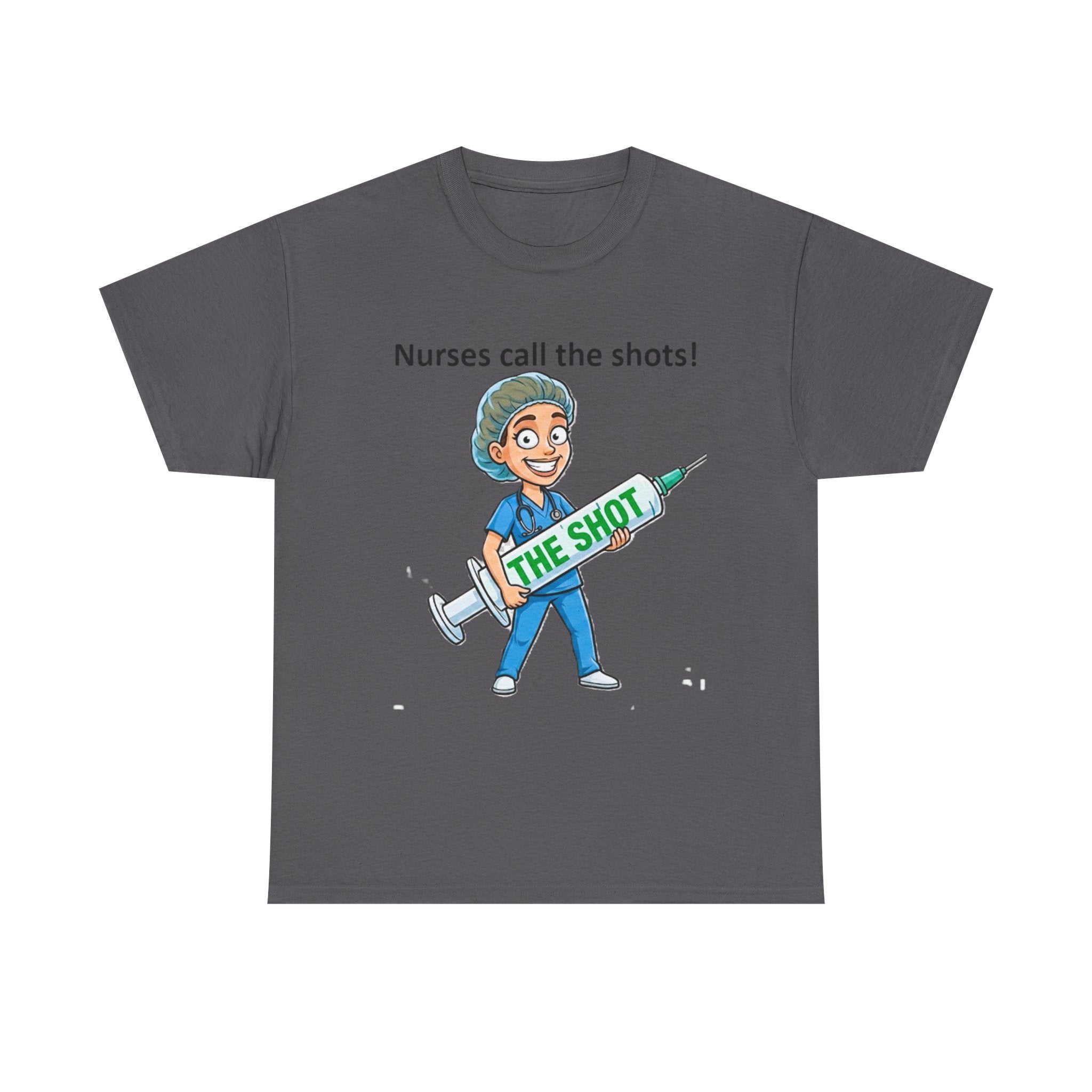 Nurse T-Shirt — “Nurses Call the Shots” Funny Medical Tee with Syringe Graphic