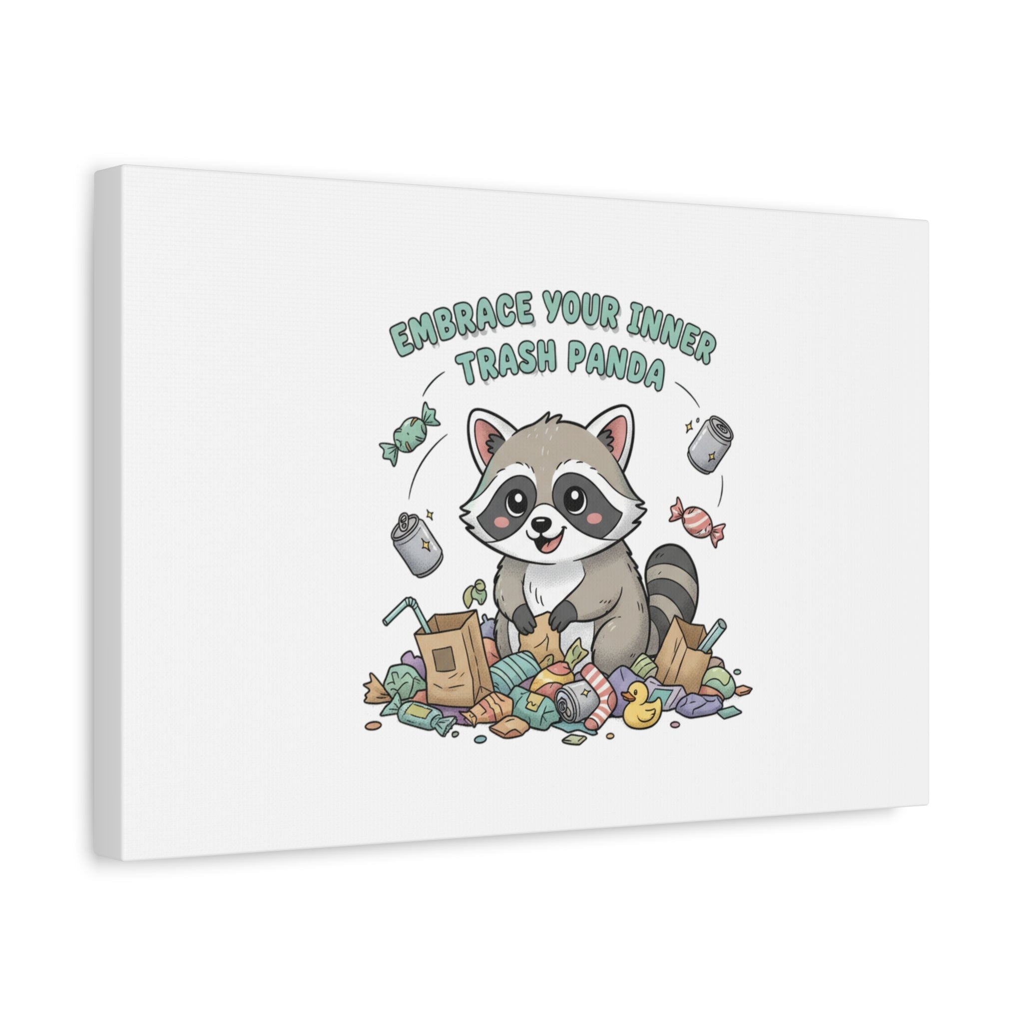 Embrace Your Inner Trash Panda Canvas | Matte Stretched Wall Art, Trash Animal Joy