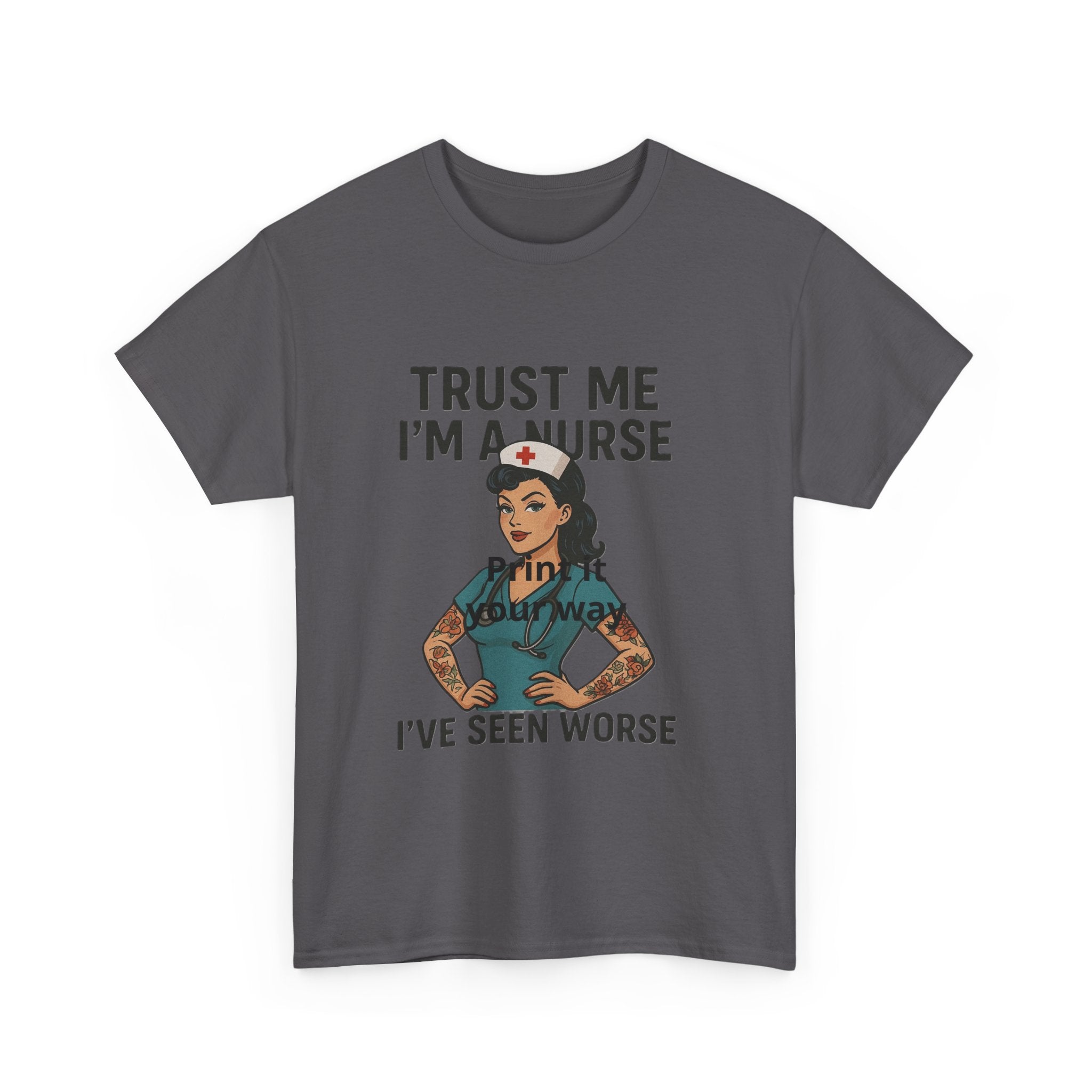 Trust Me I’m A Nurse T-Shirt — Funny Retro Nurse Tee "I've Seen Worse"