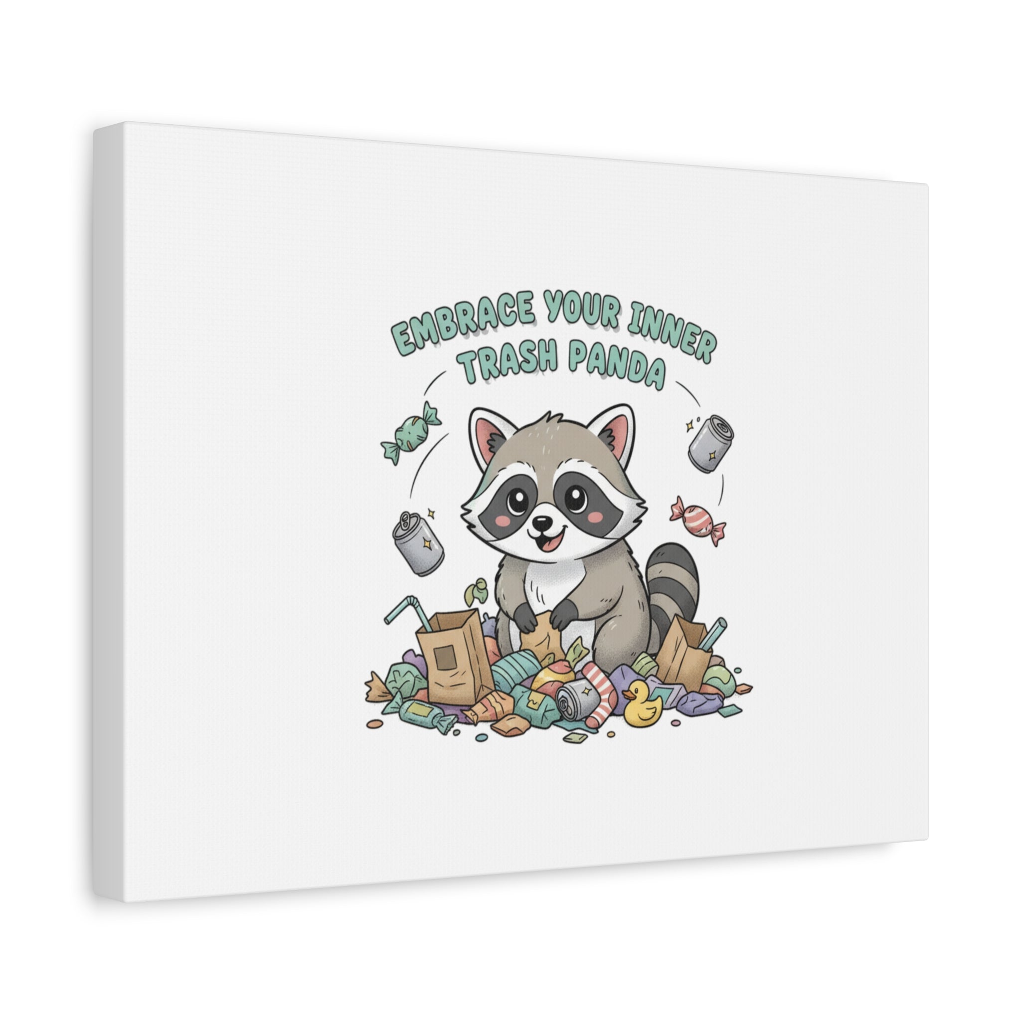 Embrace Your Inner Trash Panda Canvas | Matte Stretched Wall Art, Trash Animal Joy