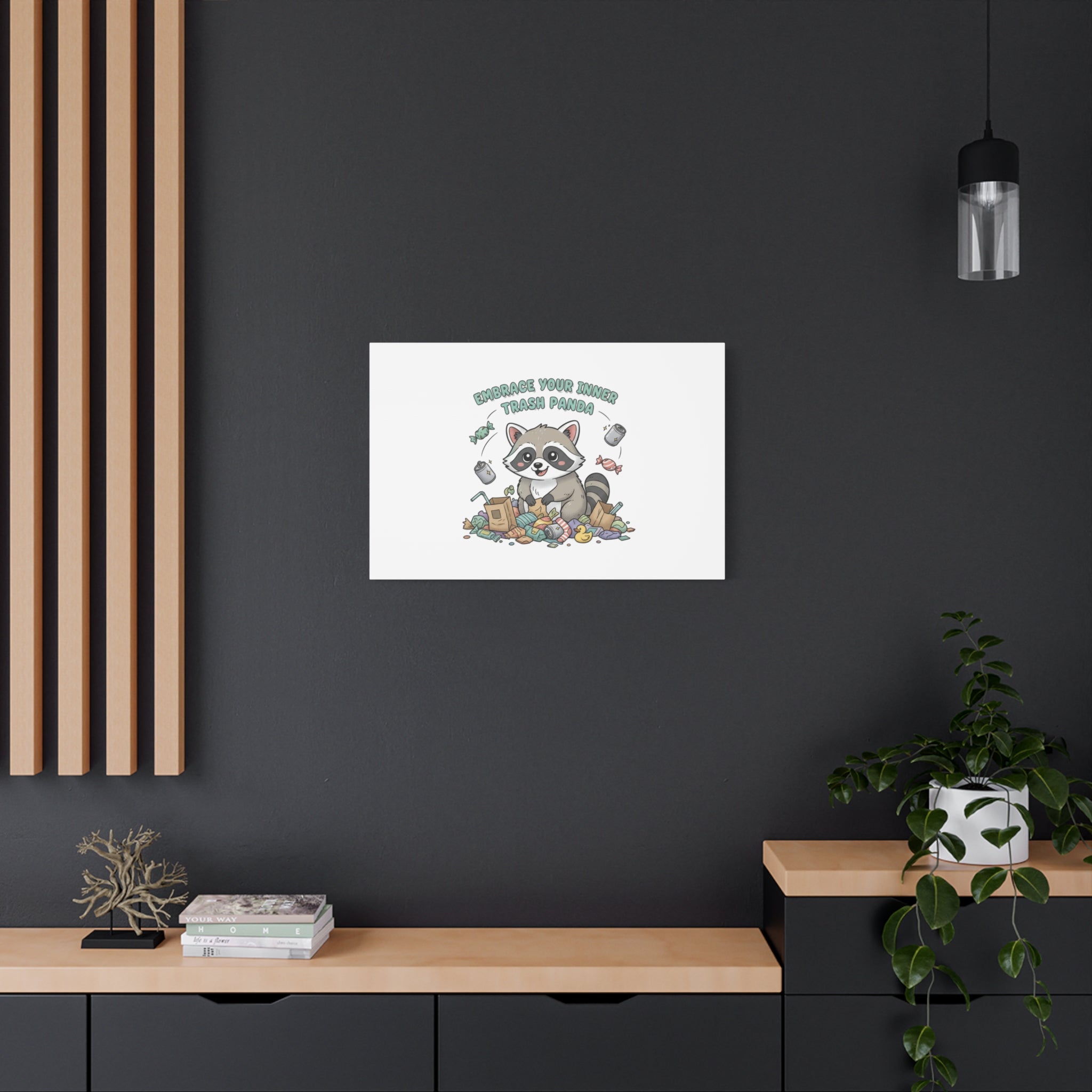 Embrace Your Inner Trash Panda Canvas | Matte Stretched Wall Art, Trash Animal Joy