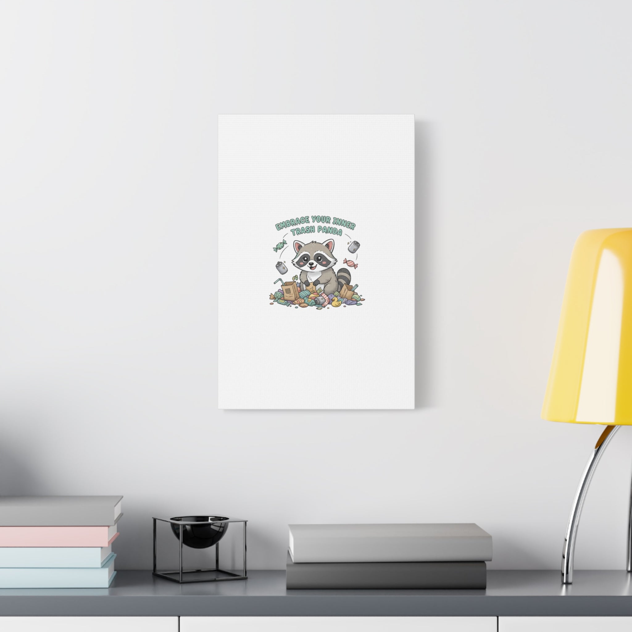 Embrace Your Inner Trash Panda Canvas | Matte Stretched Wall Art, Trash Animal Joy