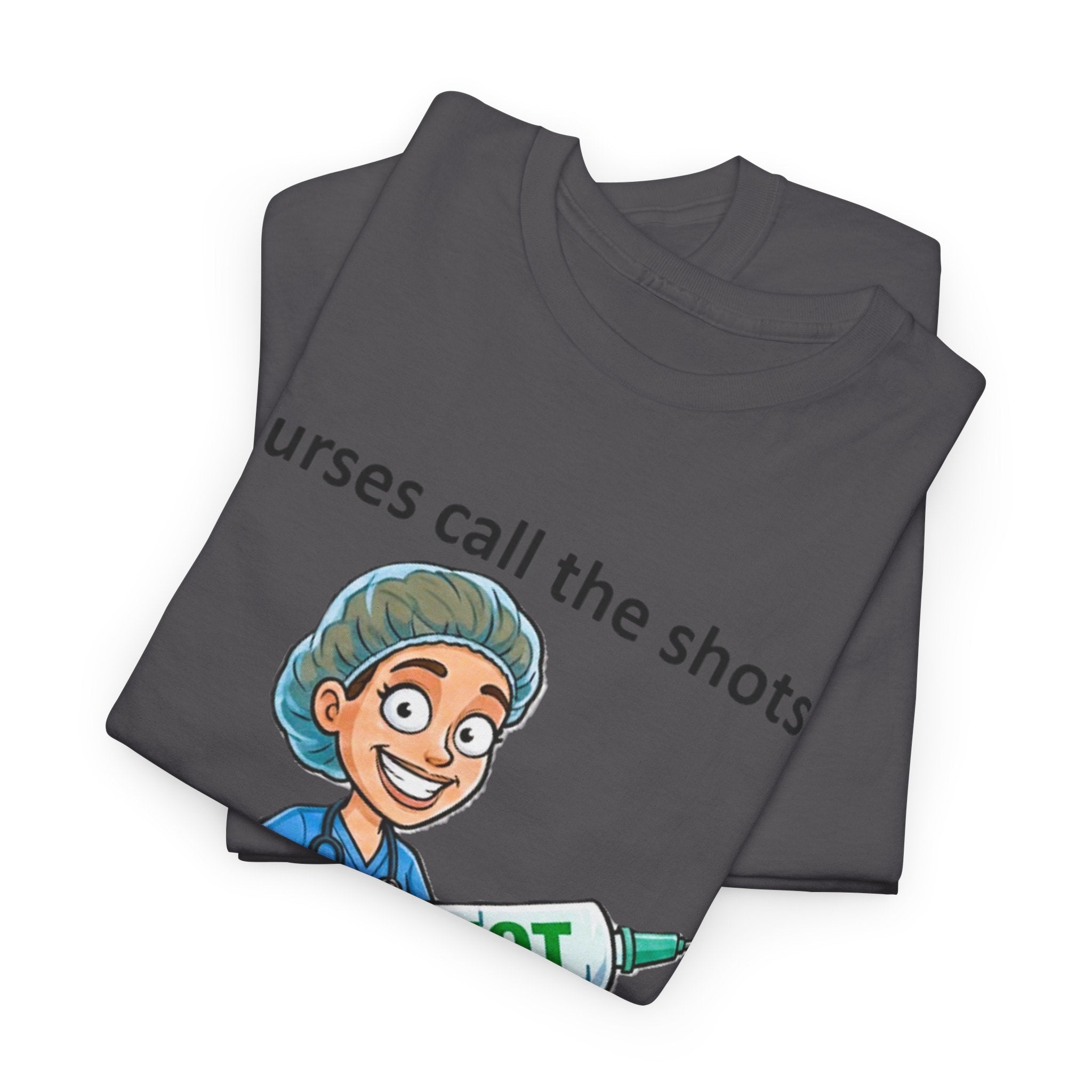 Nurse T-Shirt — “Nurses Call the Shots” Funny Medical Tee with Syringe Graphic