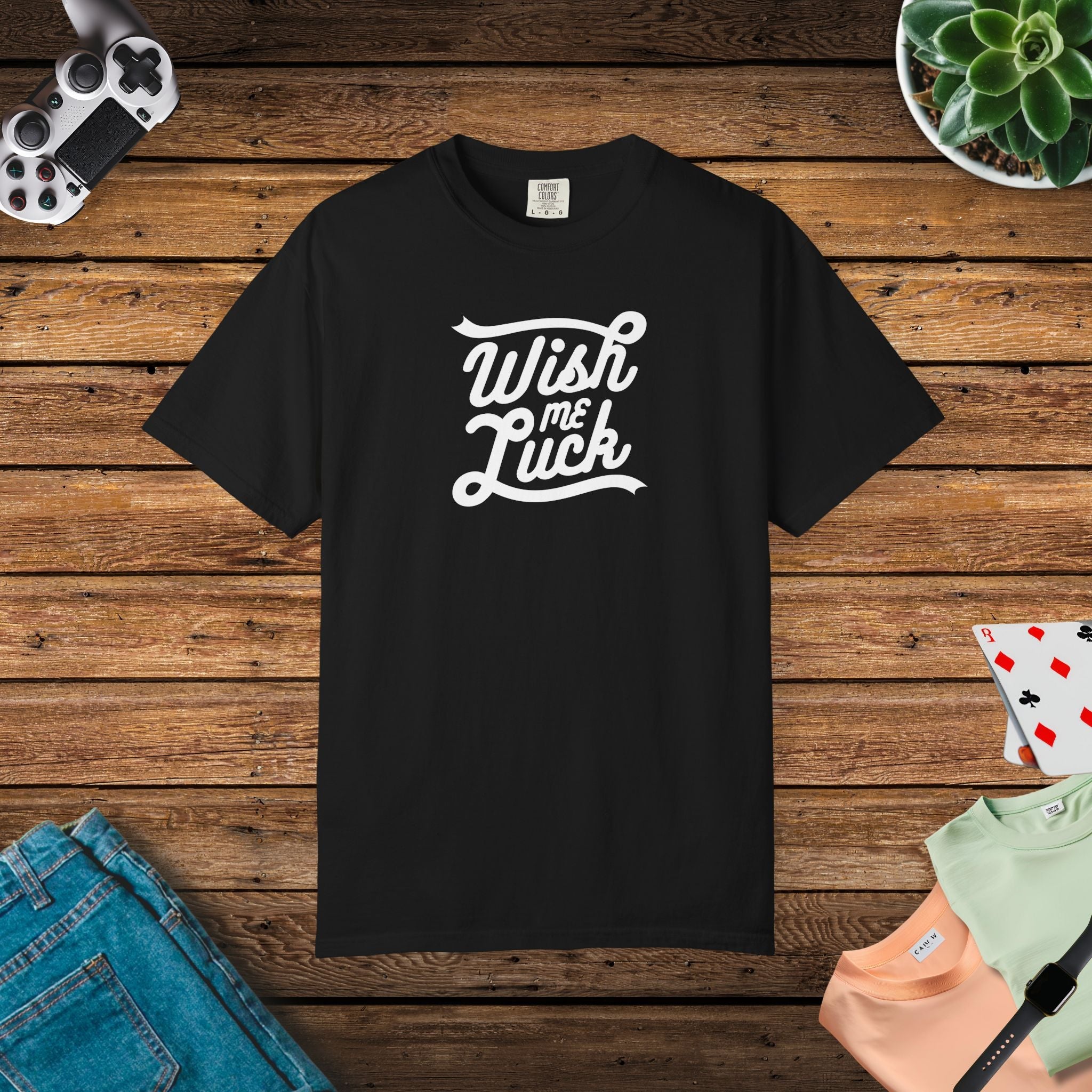 Wish Me Luck Garment Dyed Tee - Unisex Cotton - DipaliZ