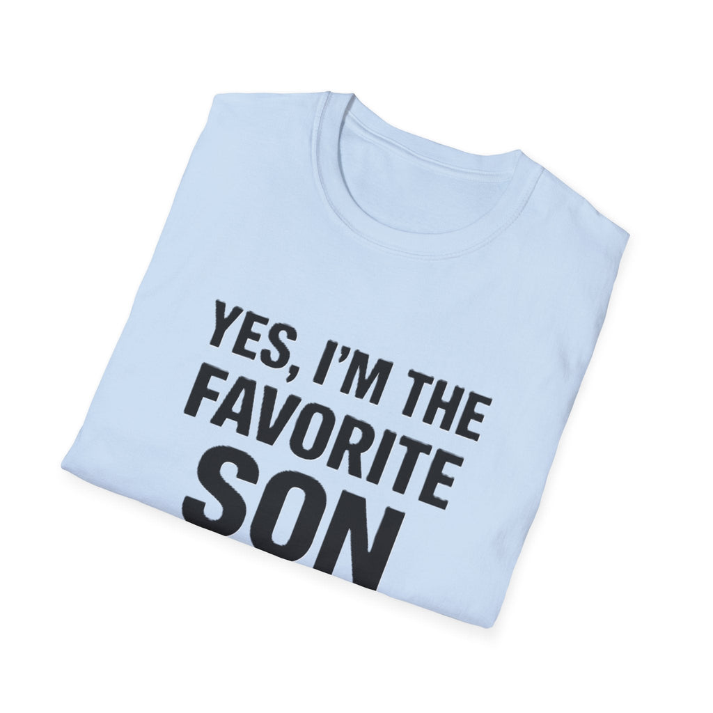 Yes I’m the Favorite Son T-Shirt — Funny Family Gift for Sons, Father’s Day & Birthdays