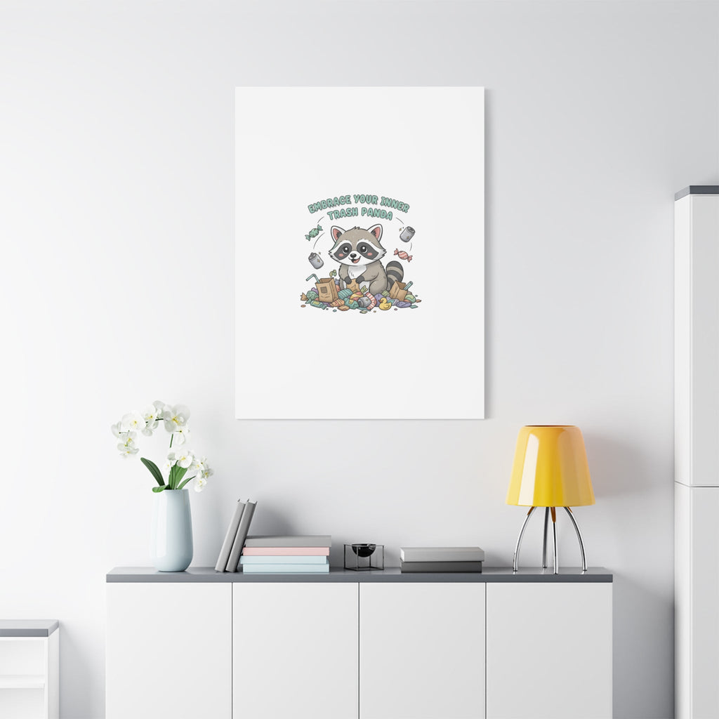 Embrace Your Inner Trash Panda Canvas | Matte Stretched Wall Art, Trash Animal Joy