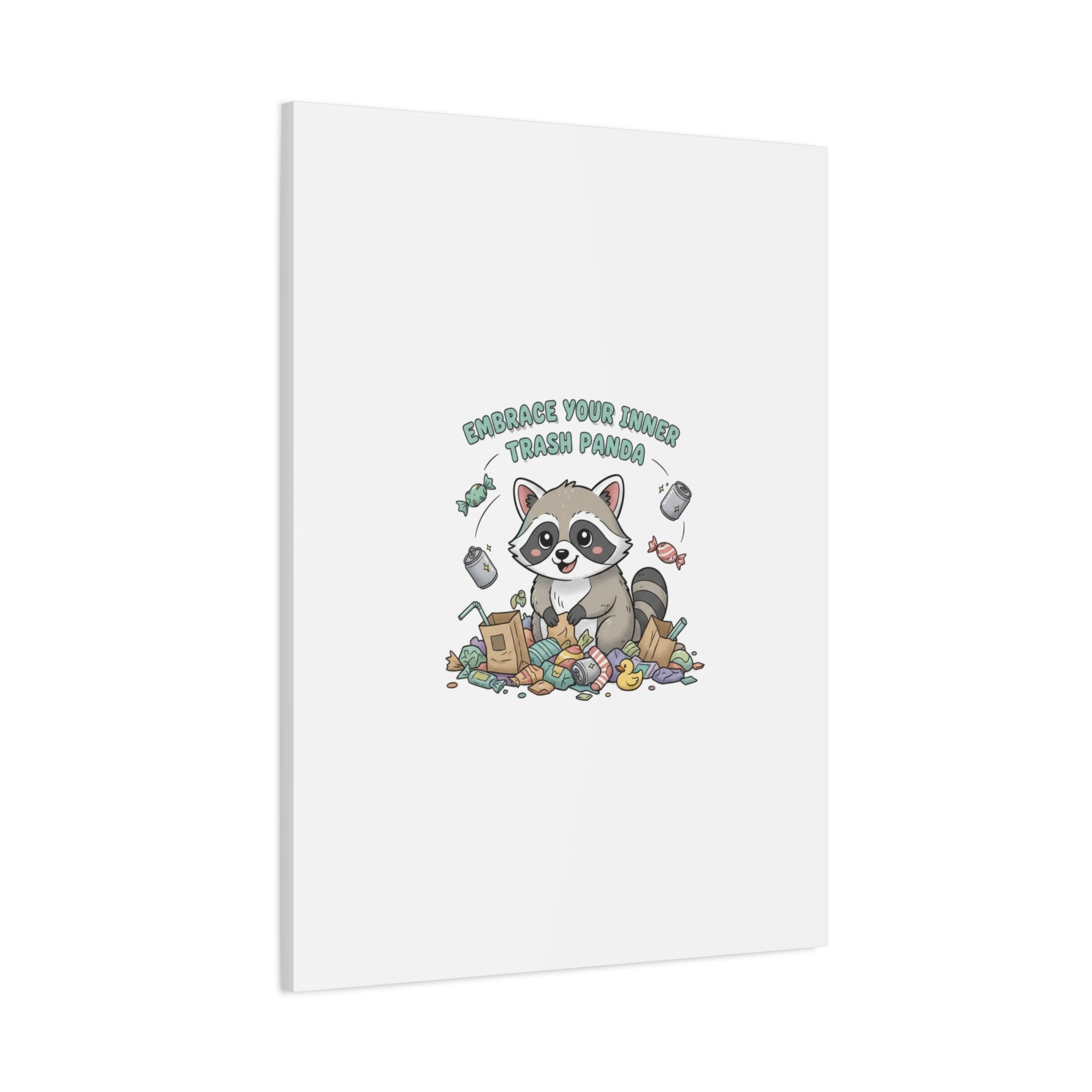 Embrace Your Inner Trash Panda Canvas | Matte Stretched Wall Art, Trash Animal Joy