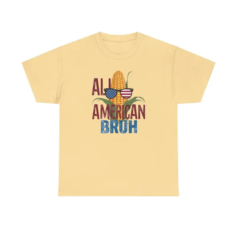 All American Bruh Corn Unisex Heavy Cotton Tee - DipaliZ