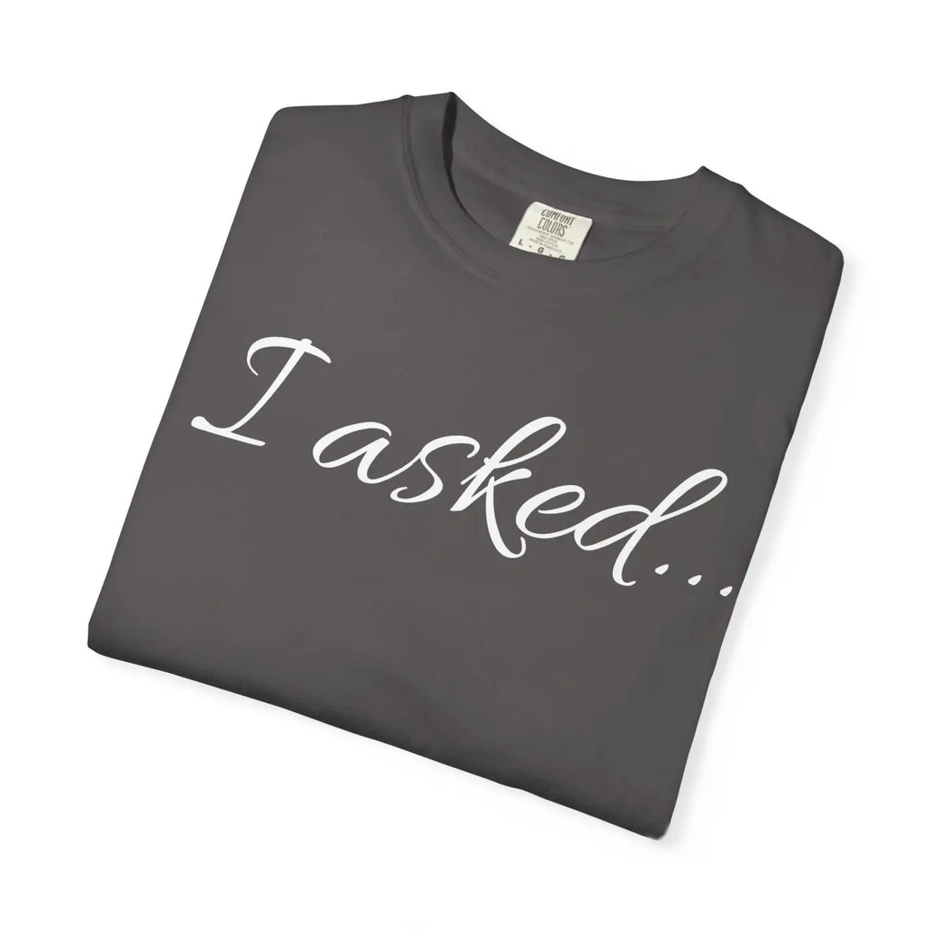 Unique Statement Tee - Unisex Garment-Dyed Conversation Starter - DipaliZ