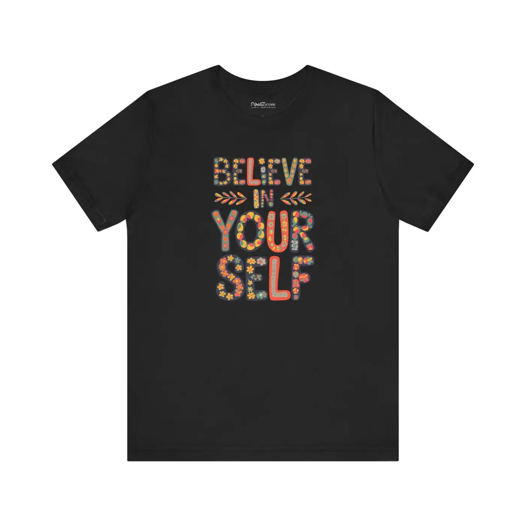 Floral Unisex Jersey Tee - Believe in Yourself - DipaliZ