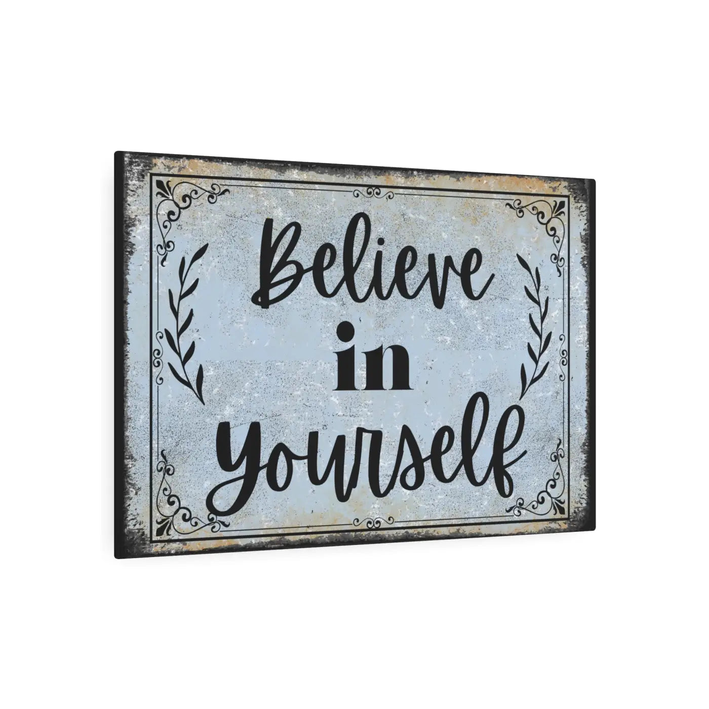 Vintage Metal Art Sign - Believe in Yourself Inspiration - DipaliZ