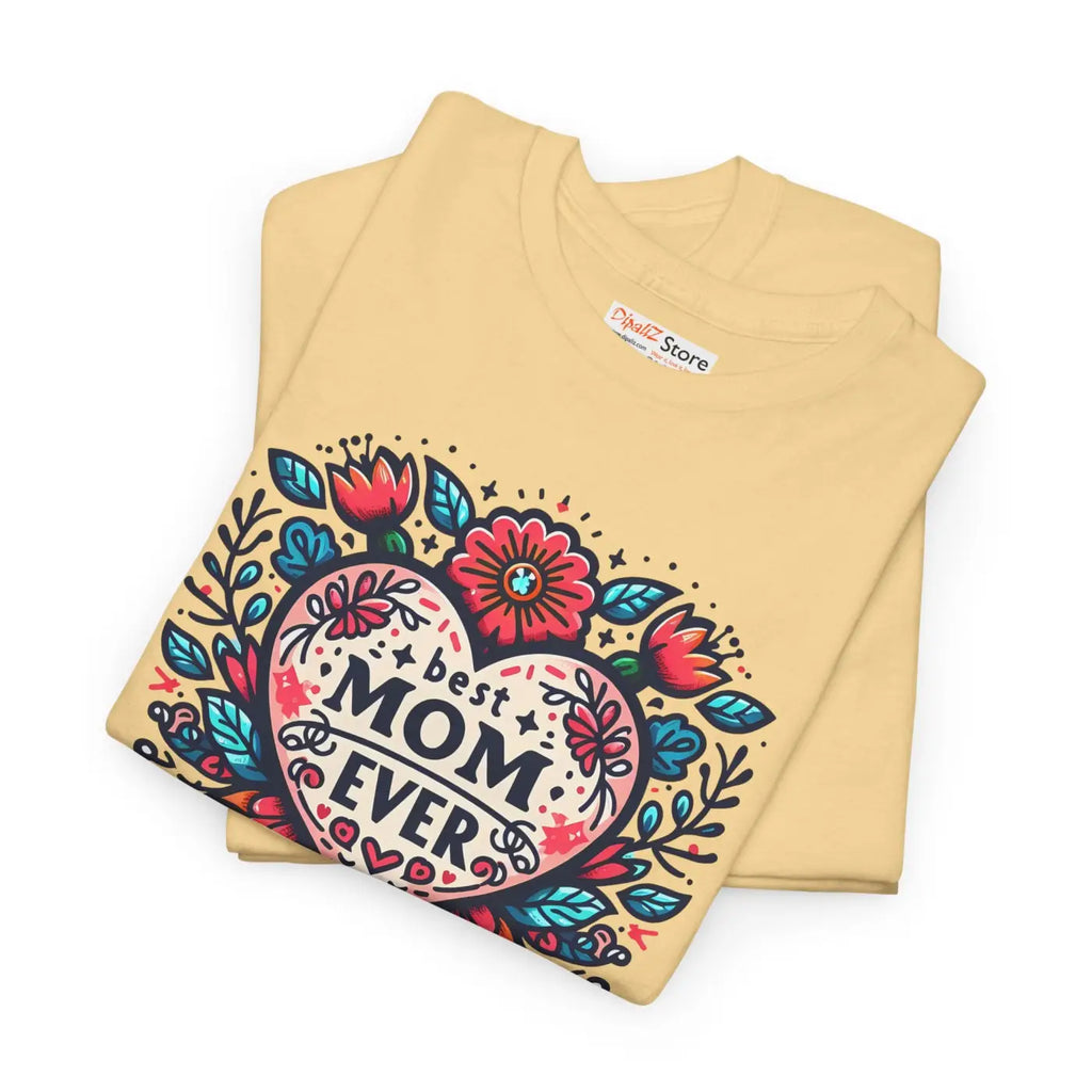 Best Mom Ever Unisex Heavy Cotton Tee - Heartfelt Gift - DipaliZ