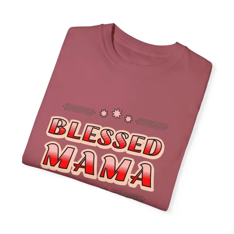 Blessed Mamma Garment-Dyed T-Shirt - Mother's Day - DipaliZ