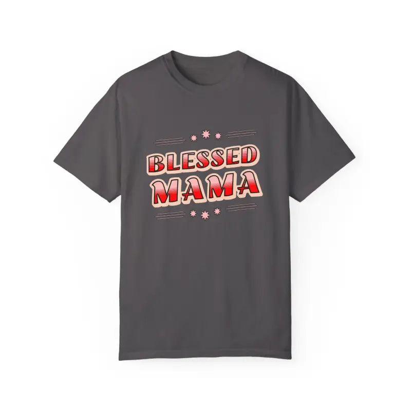 Blessed Mamma Garment-Dyed T-Shirt - Mother's Day - DipaliZ